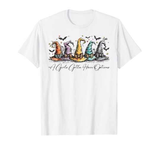 A Girl's Gotta Have Options Retro Witch Hat Spooky Halloween T-Shirt