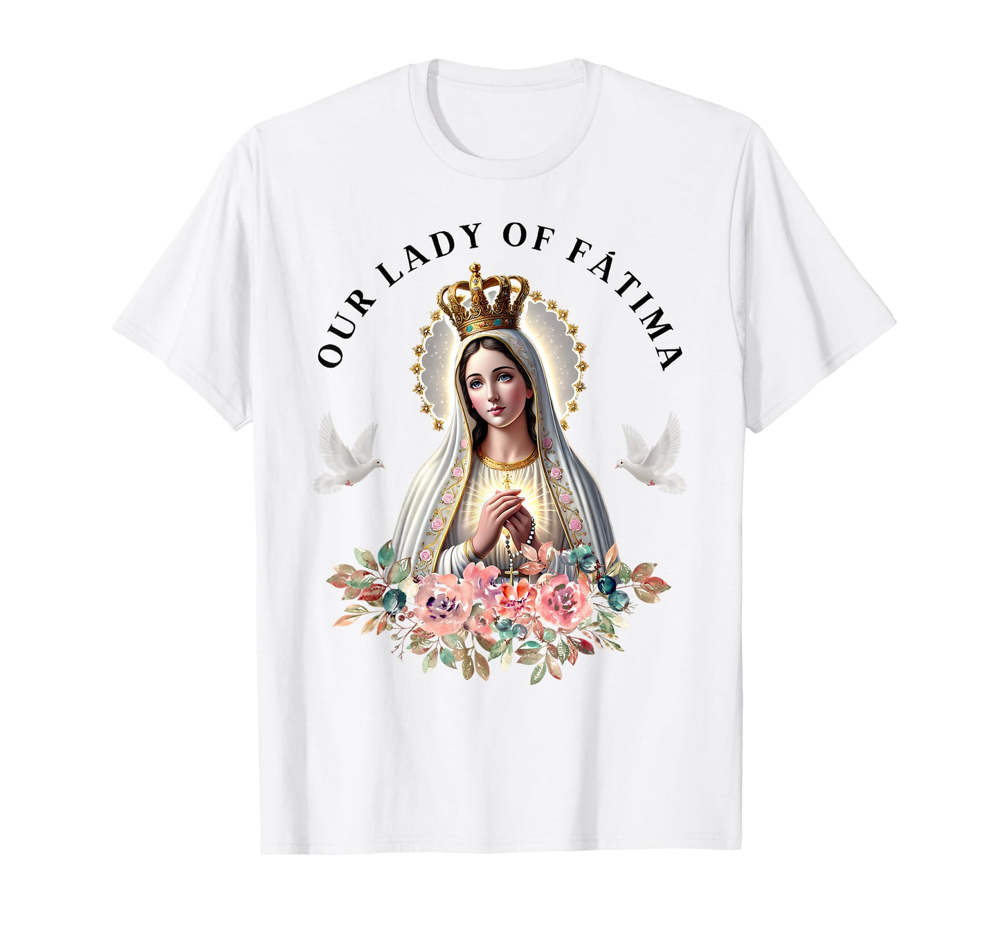 Our Lady of Fatima Mother Mary Saint Catholic for Women T-Shirt
