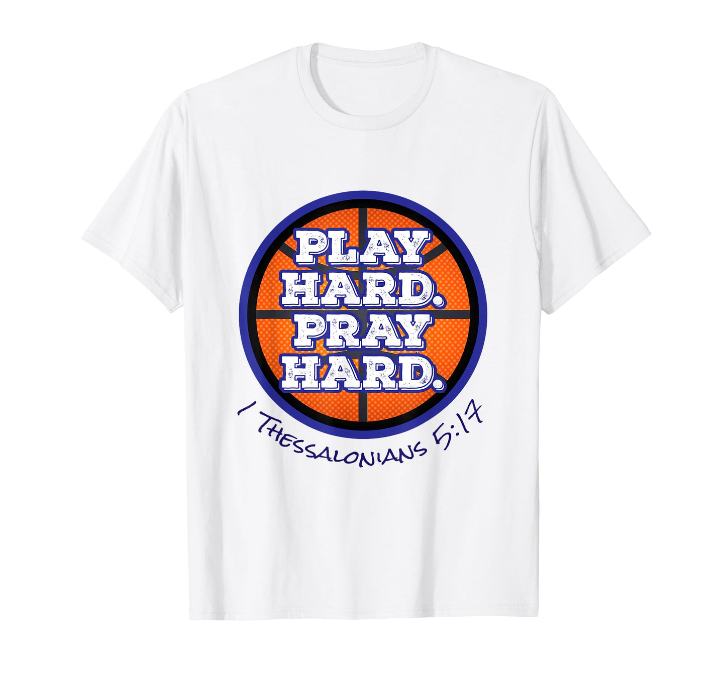 Play Hard. Pray Hard. Basketball T-Shirt