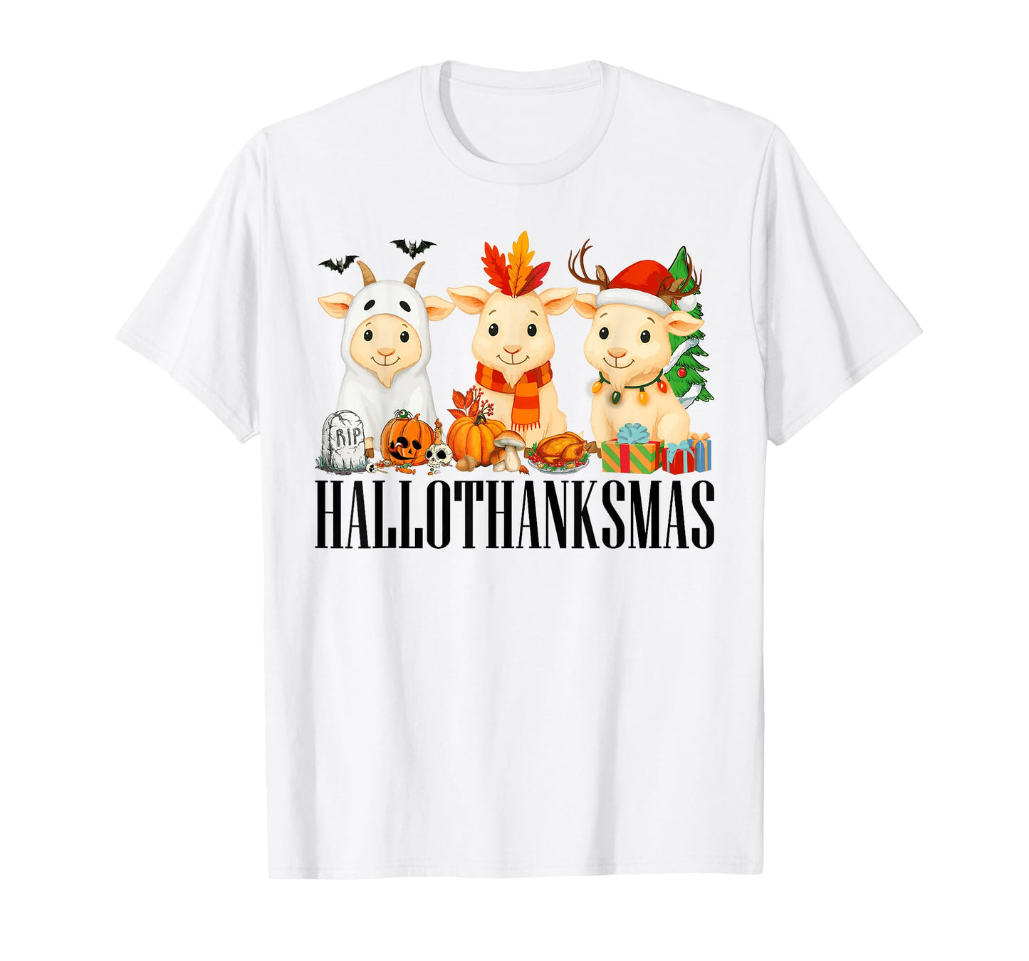 Happy Hallothanksmas Halloween Thanksgiving Christmas Goats T-Shirt