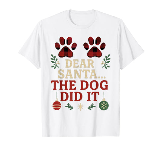 Dear Santa The Dog Did It Funny Christmas Humor T-Shirt