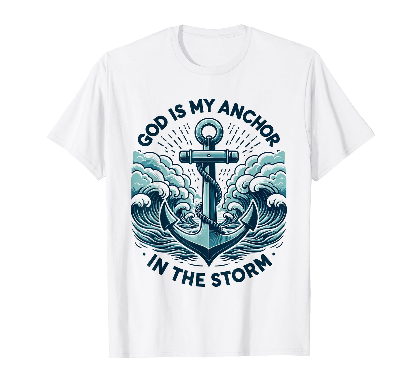 God is My Anchor in The Storm Christian Jesus Christ Bible T-Shirt