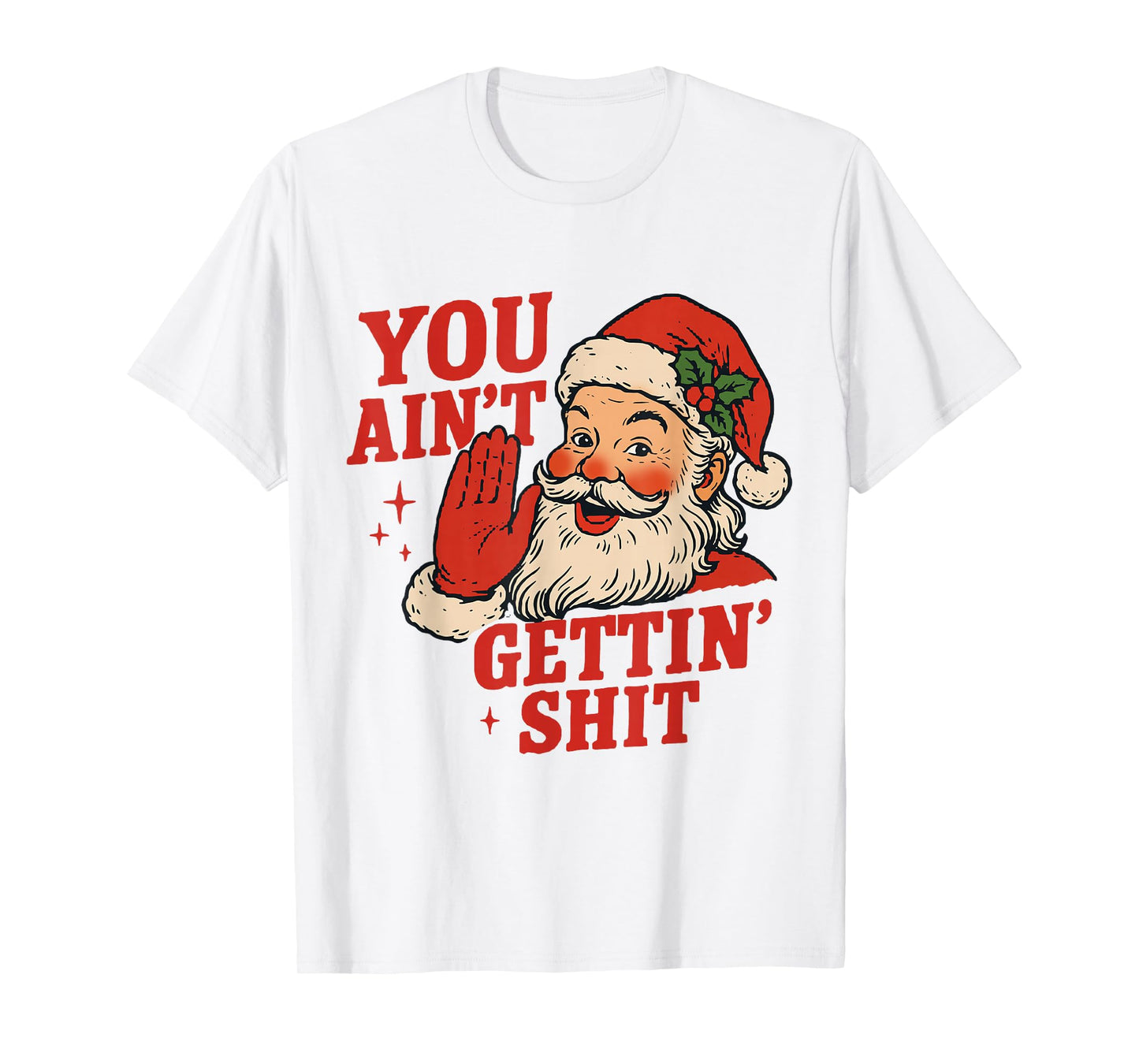 Vintage You Ain't Getting Shit Retro Santa Christmas Funny T-Shirt