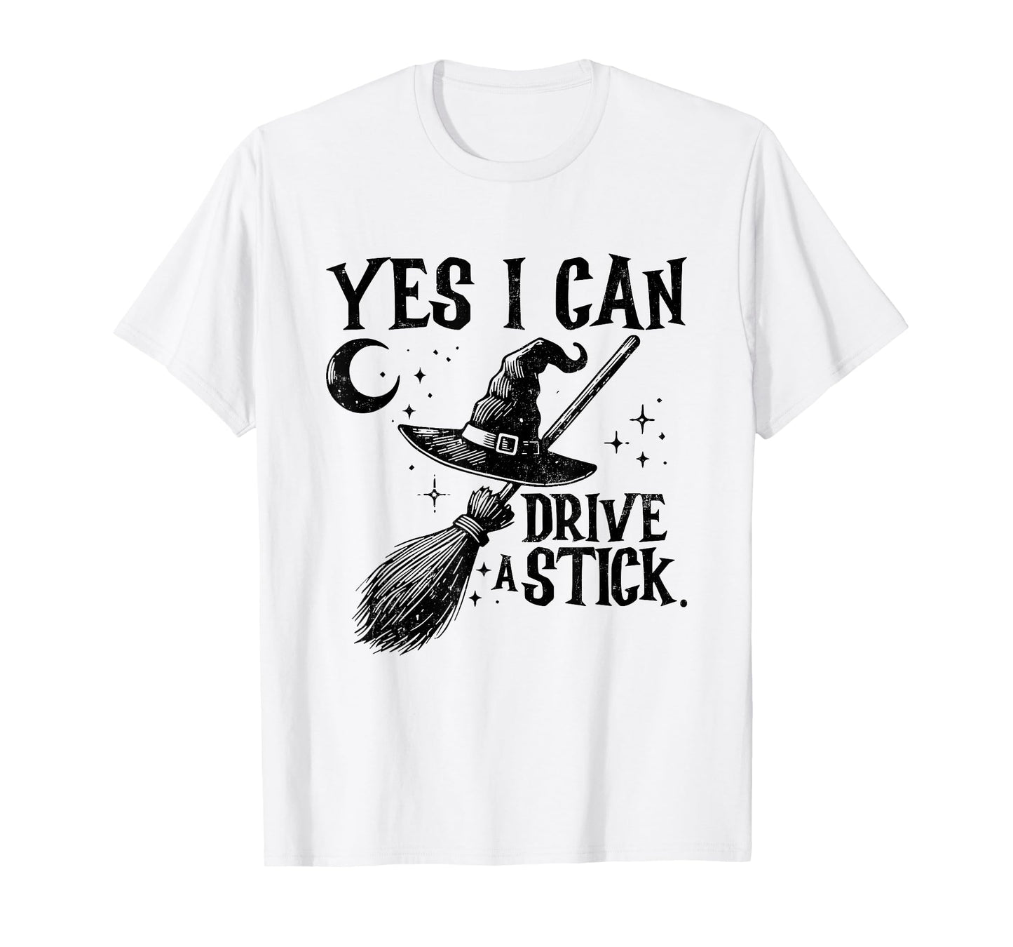 Yes I Can Drive A Stick Spooky Witch Funny Halloween T-Shirt