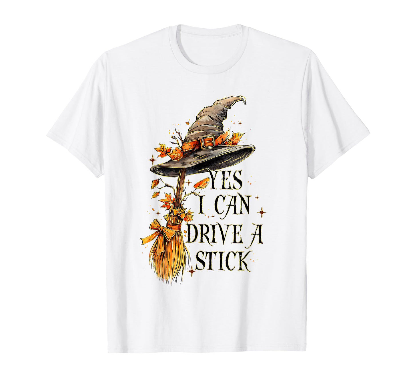 Yes I Can Drive A Stick Funny Halloween Spooky Witch T-Shirt