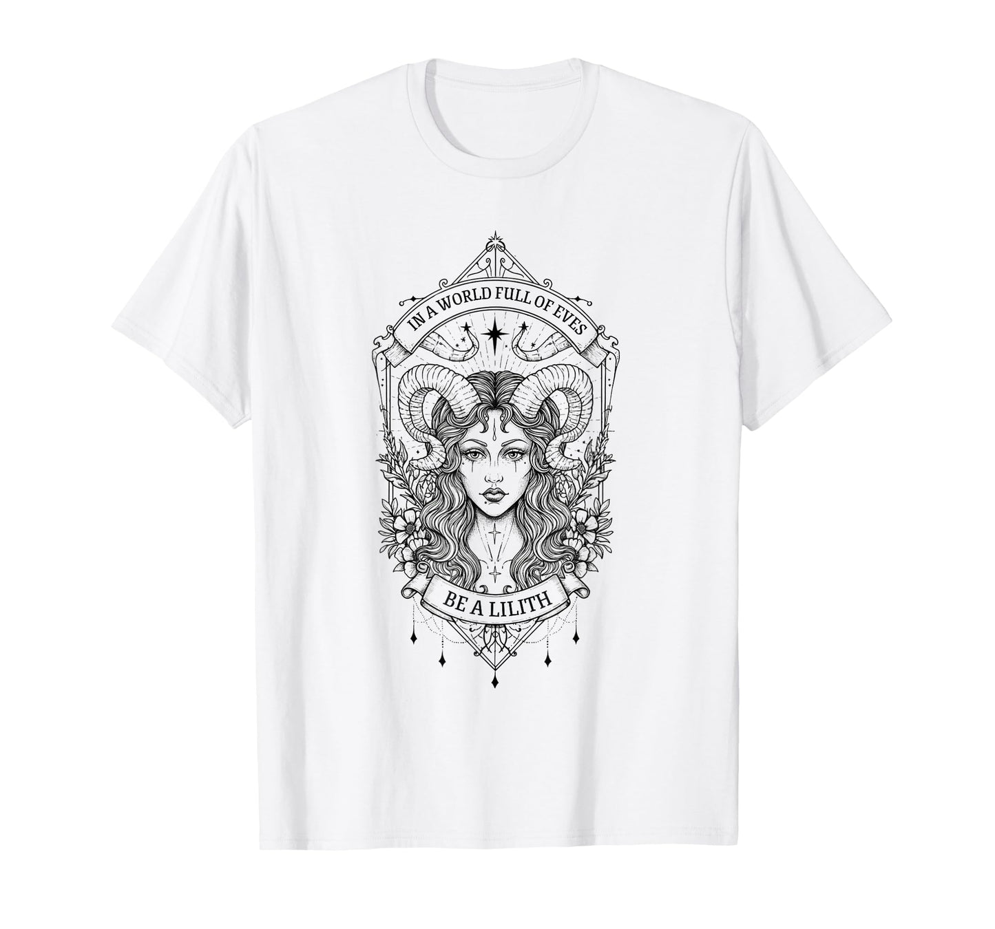 Lilith in A World of Eves Be A Lilith Feminist Empowerment T-Shirt