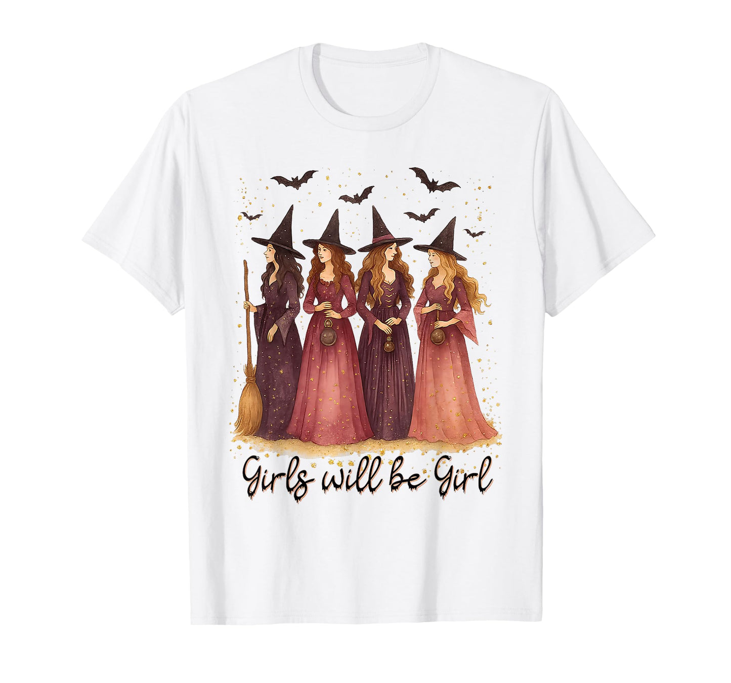 Girl Will Be Girls Witch Halloween Funny Witchy Spooky Women T-Shirt