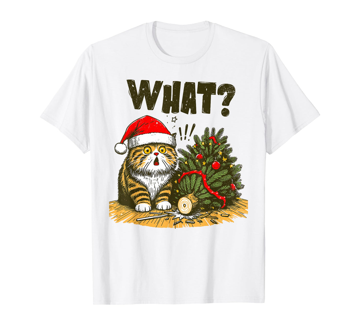 Cat What? Funny Cat Pushing Christmas Tree Over Men Women T-Shirt