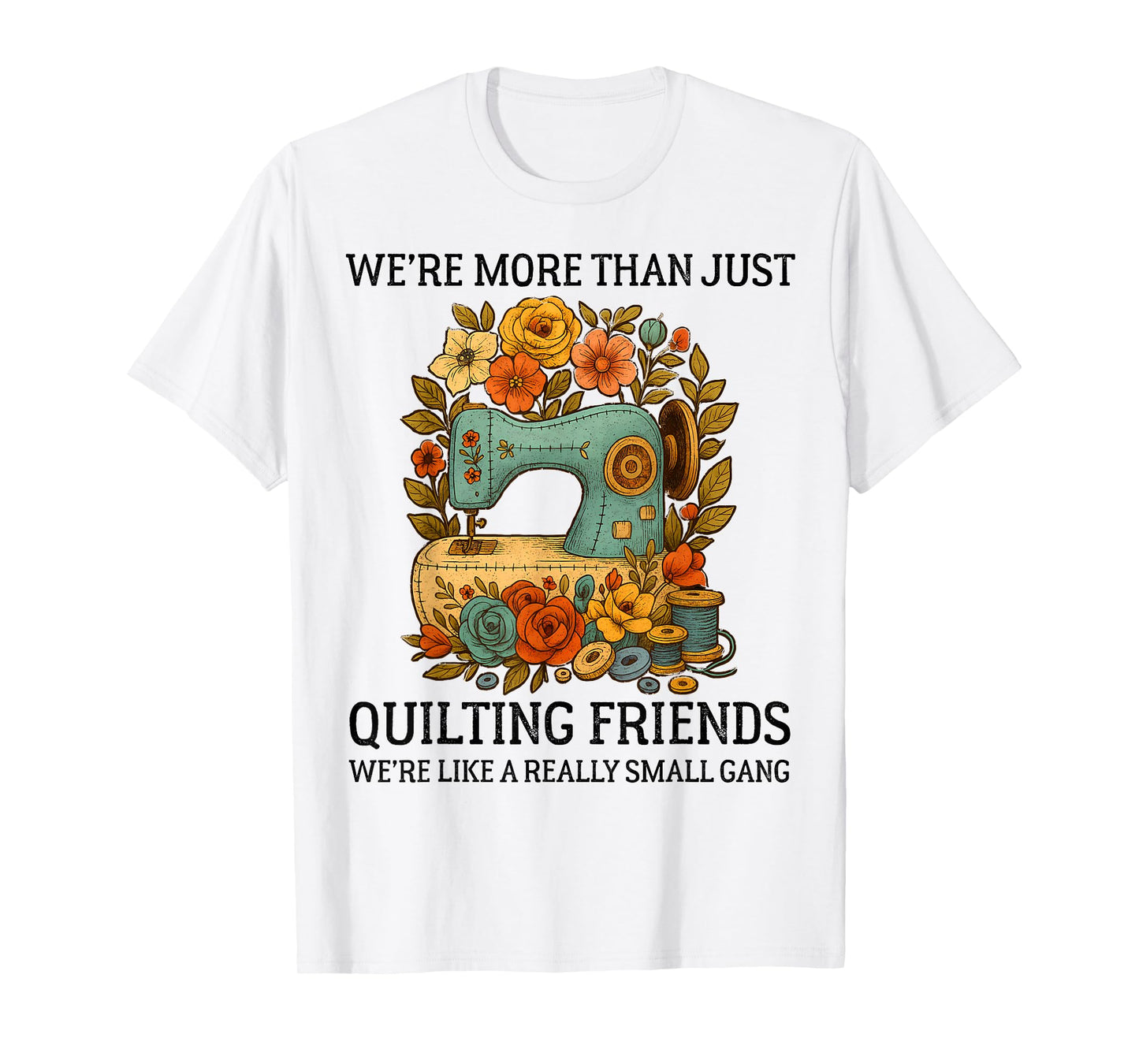 Vintage Floral Sewing Machine for Sewing Quilting Friends T-Shirt