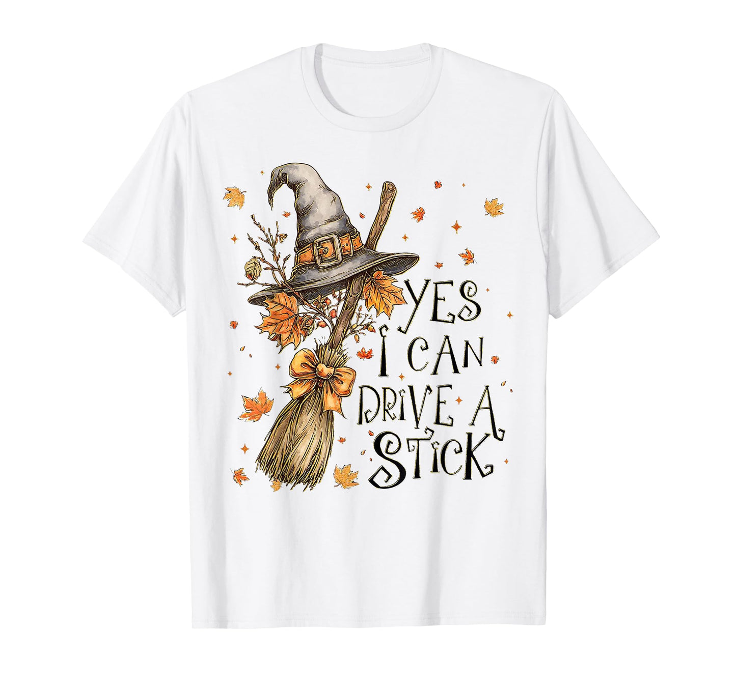 Yes I Can Drive A Stick Funny Witch Halloween T-Shirt