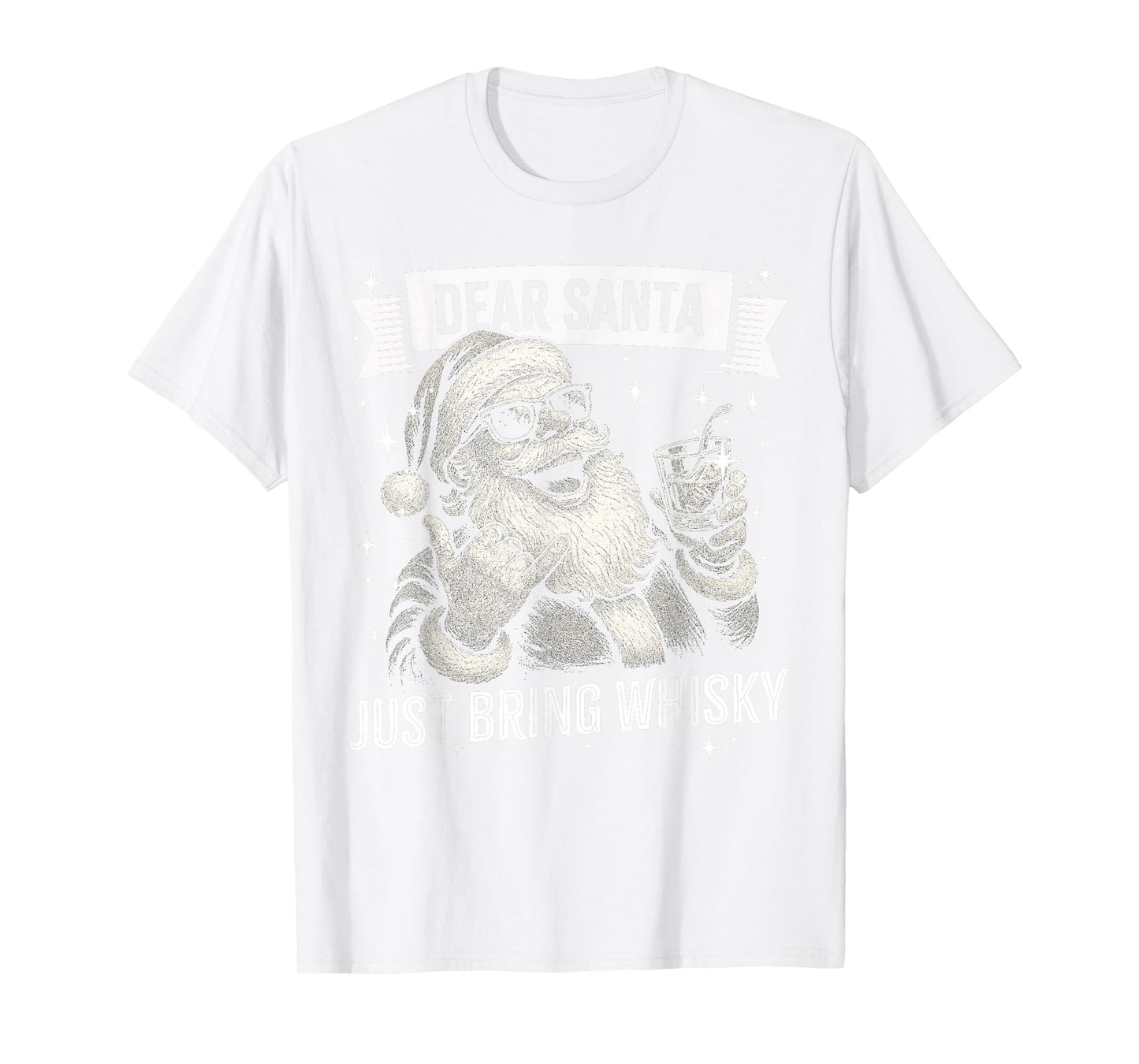 Funny Christmas Drinking - Dear Santa Just Bring Whisky T-Shirt