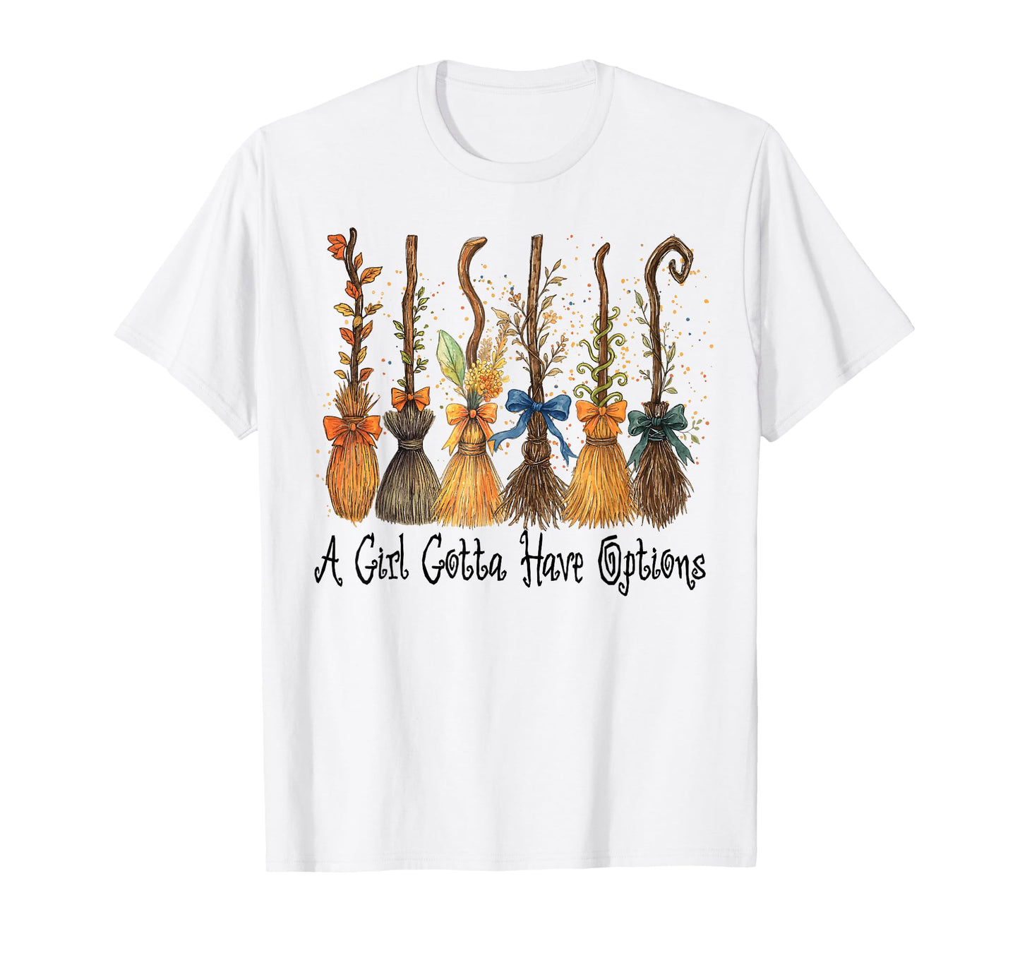 A Girl Gotta Have Options Halloween Witches Bow Floral Broom T-Shirt