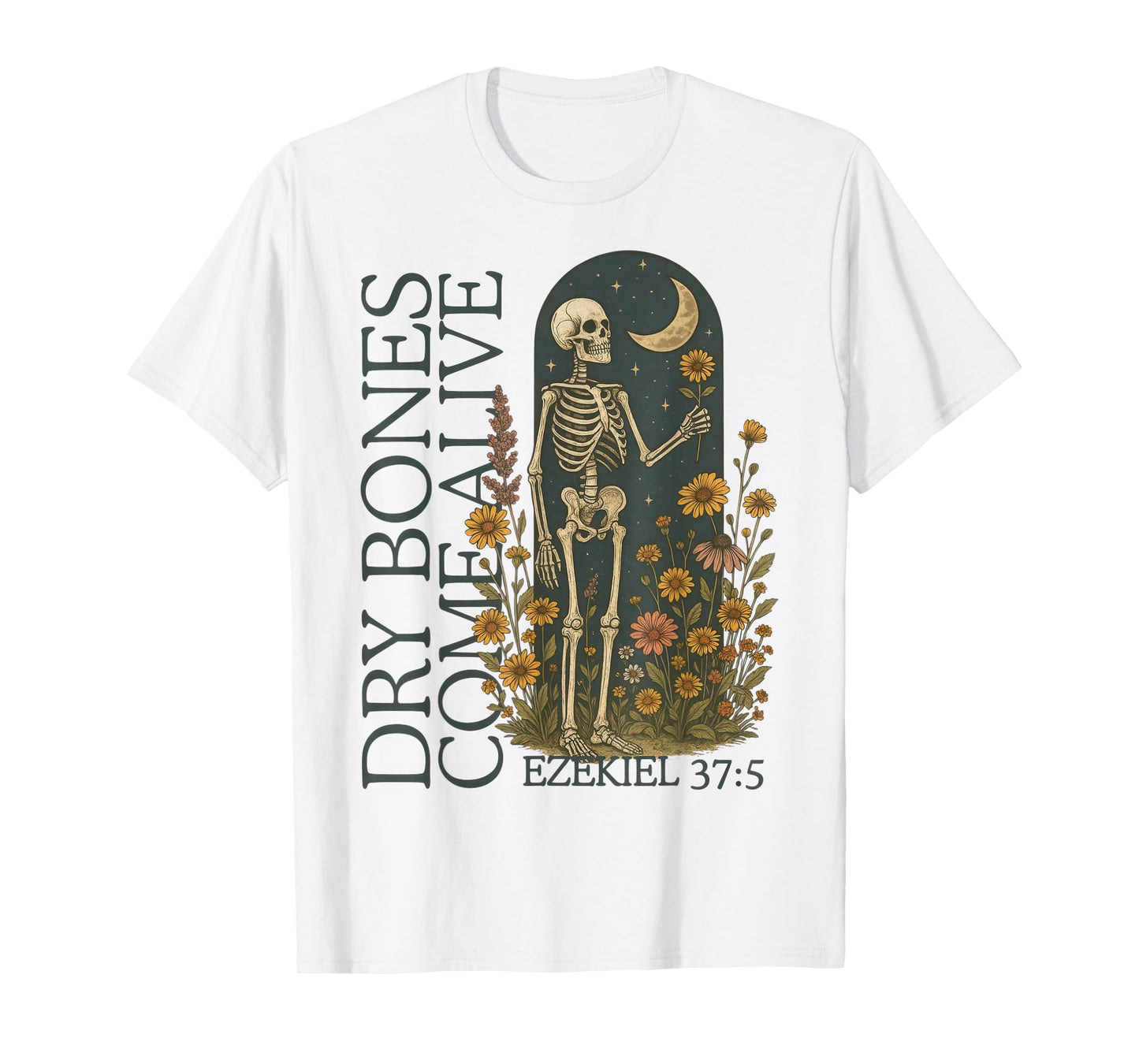 Funny Dry Bones Come Alive Ezekiel 37:5 Floral Skeleton T-Shirt