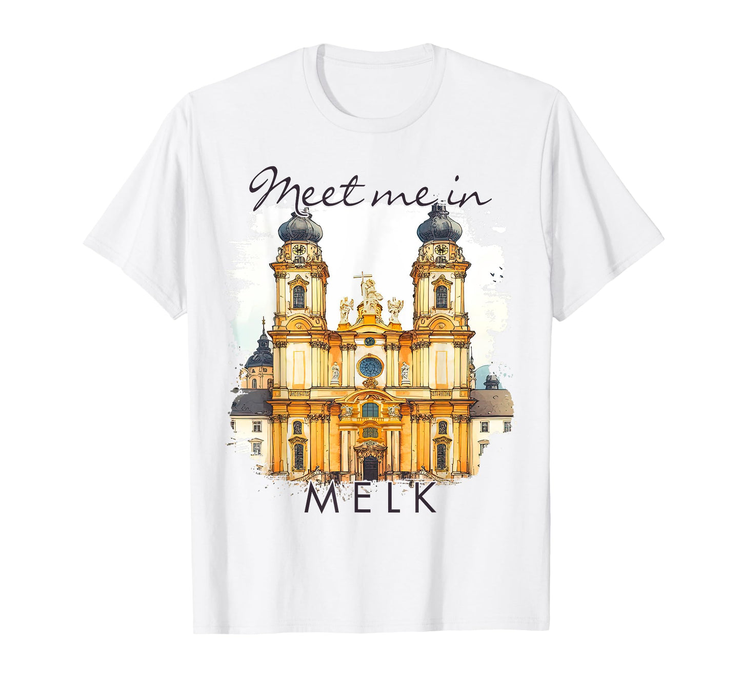 Melk Austria Traveling Trip Melk Abbey Meet Me In Melk T-Shirt