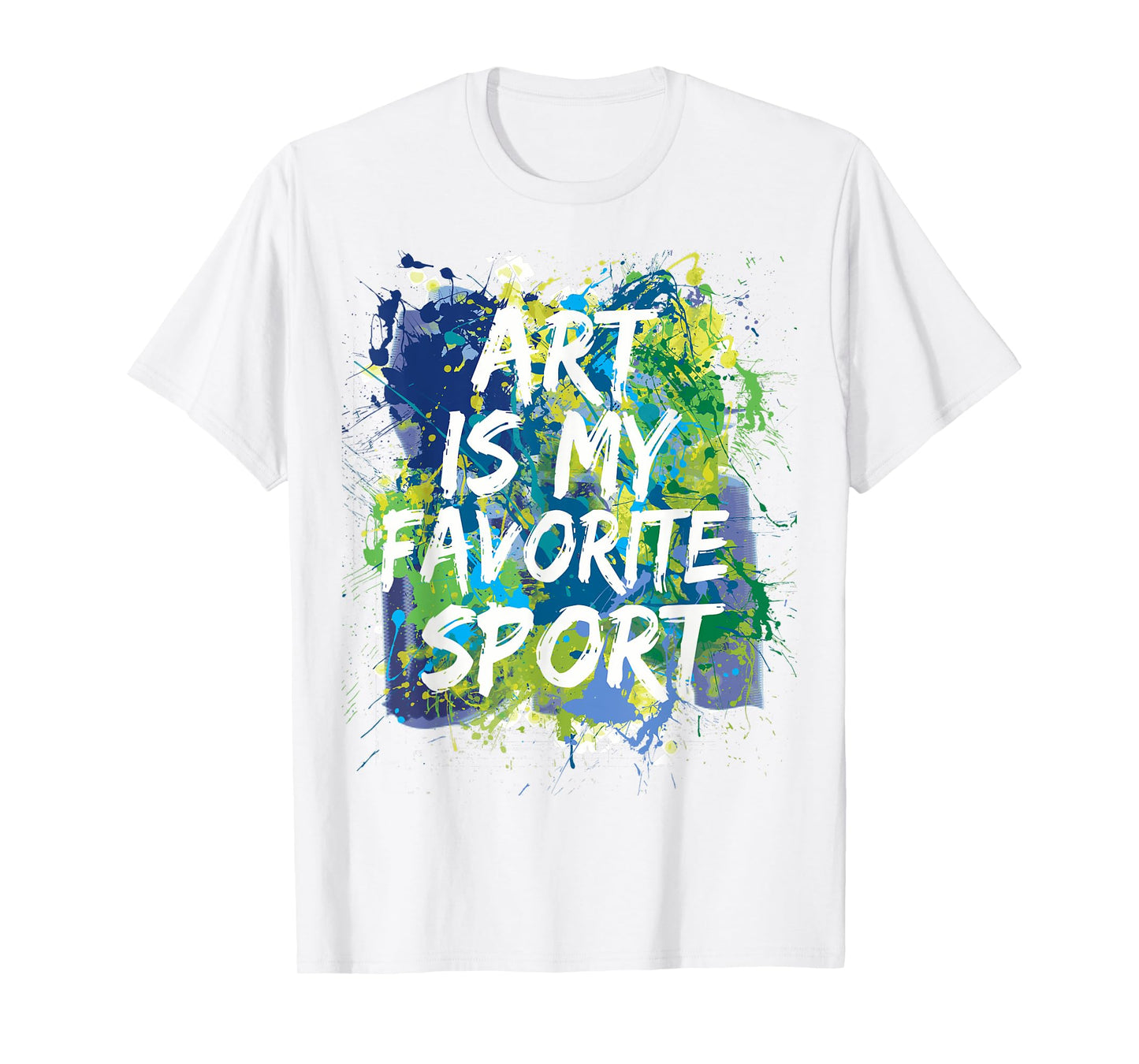 Art Is My Favorite Sport Tshirt Tee, Perfect Artist Gift T-Shirt
