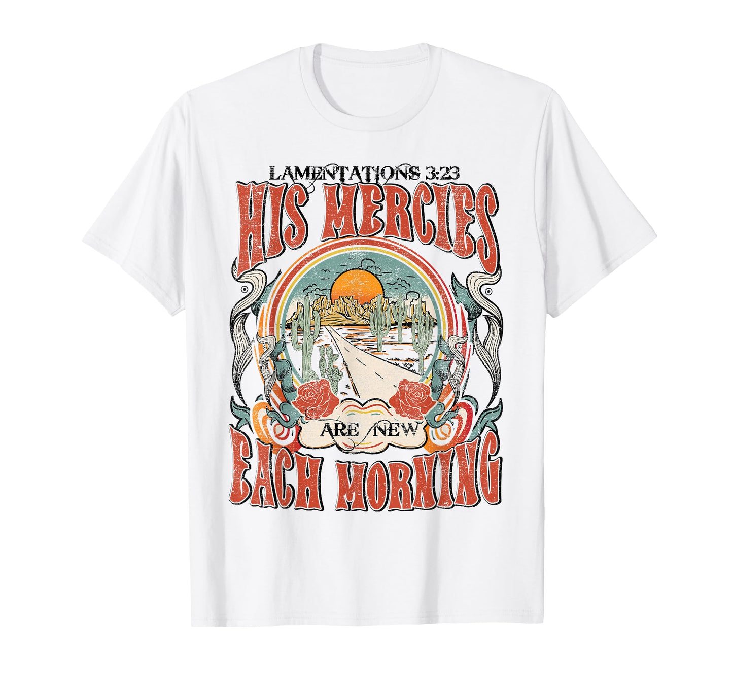 His Mercies Are New Each Morning, Lamentation 3:23 Christian T-Shirt