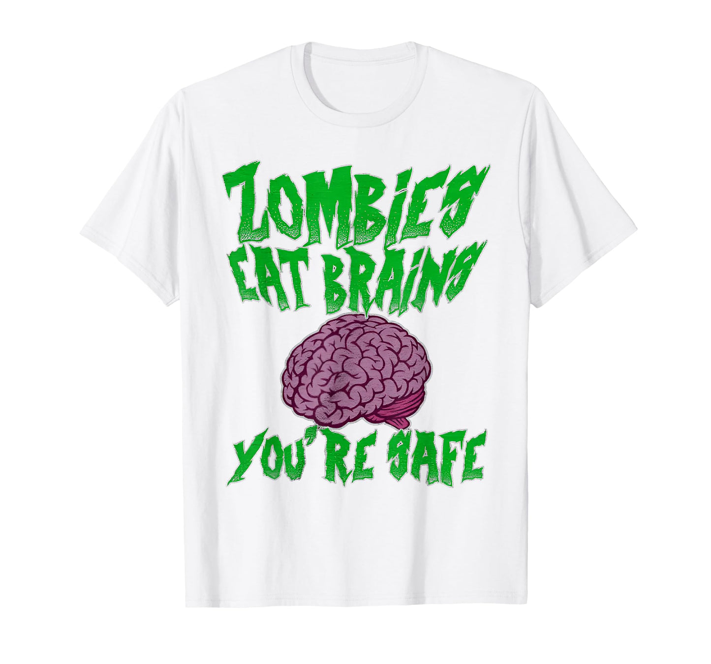 Zombies Eat Brains You're Safe T-Shirt