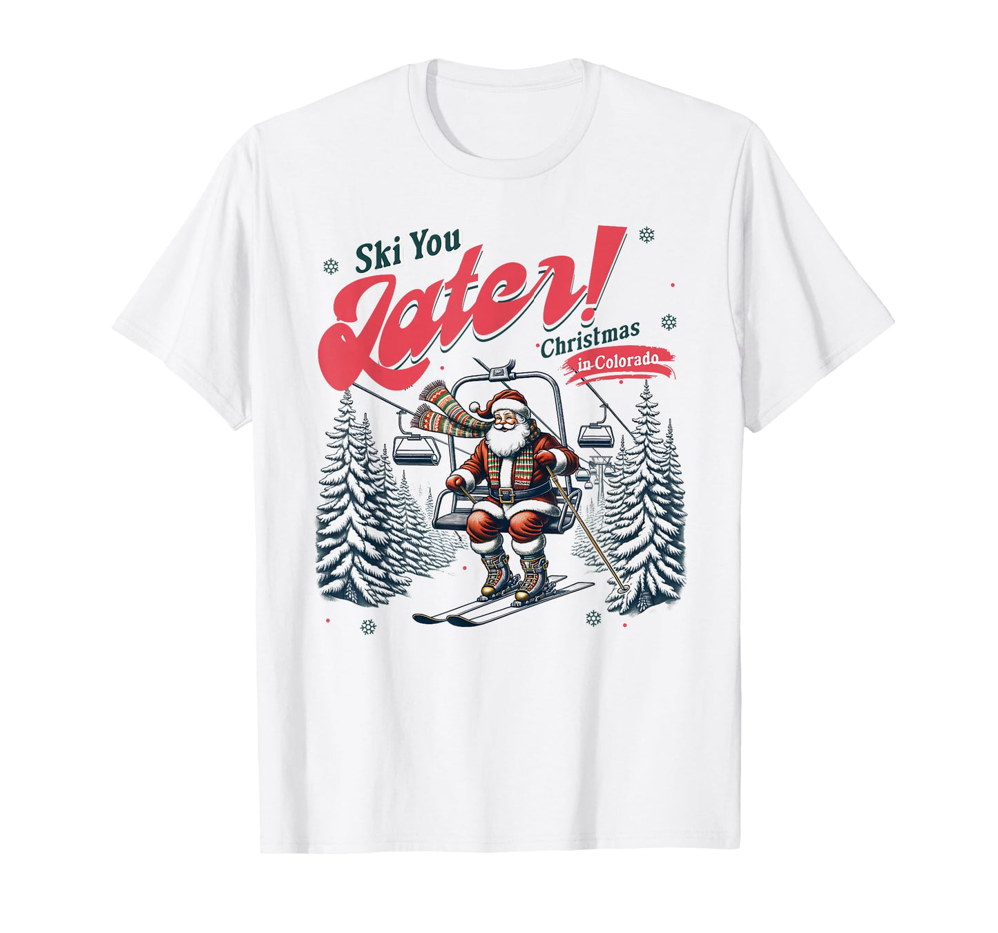 Ski You Later Christmas in Colorado Skiing Trip Holiday T-Shirt