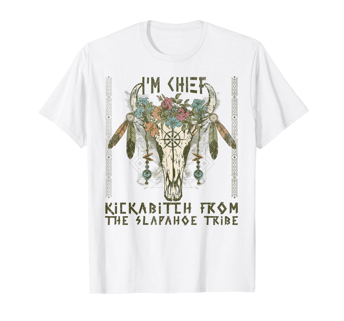 Vintage I'm Chief Kickabitch From The Slapahoe Tribe T-Shirt