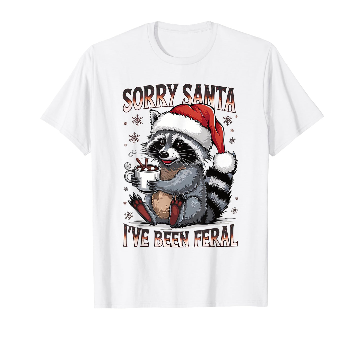 Funny Christmas Raccoon Sorry Santa I’ve Been Feral Holiday T-Shirt