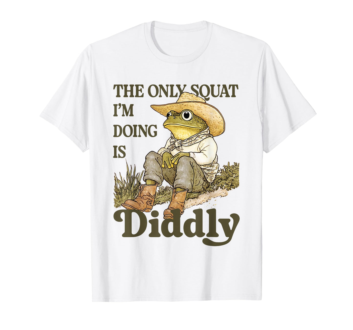 Frog Toad Cowboy Western Only Squat I'm Doing Is Diddly T-Shirt