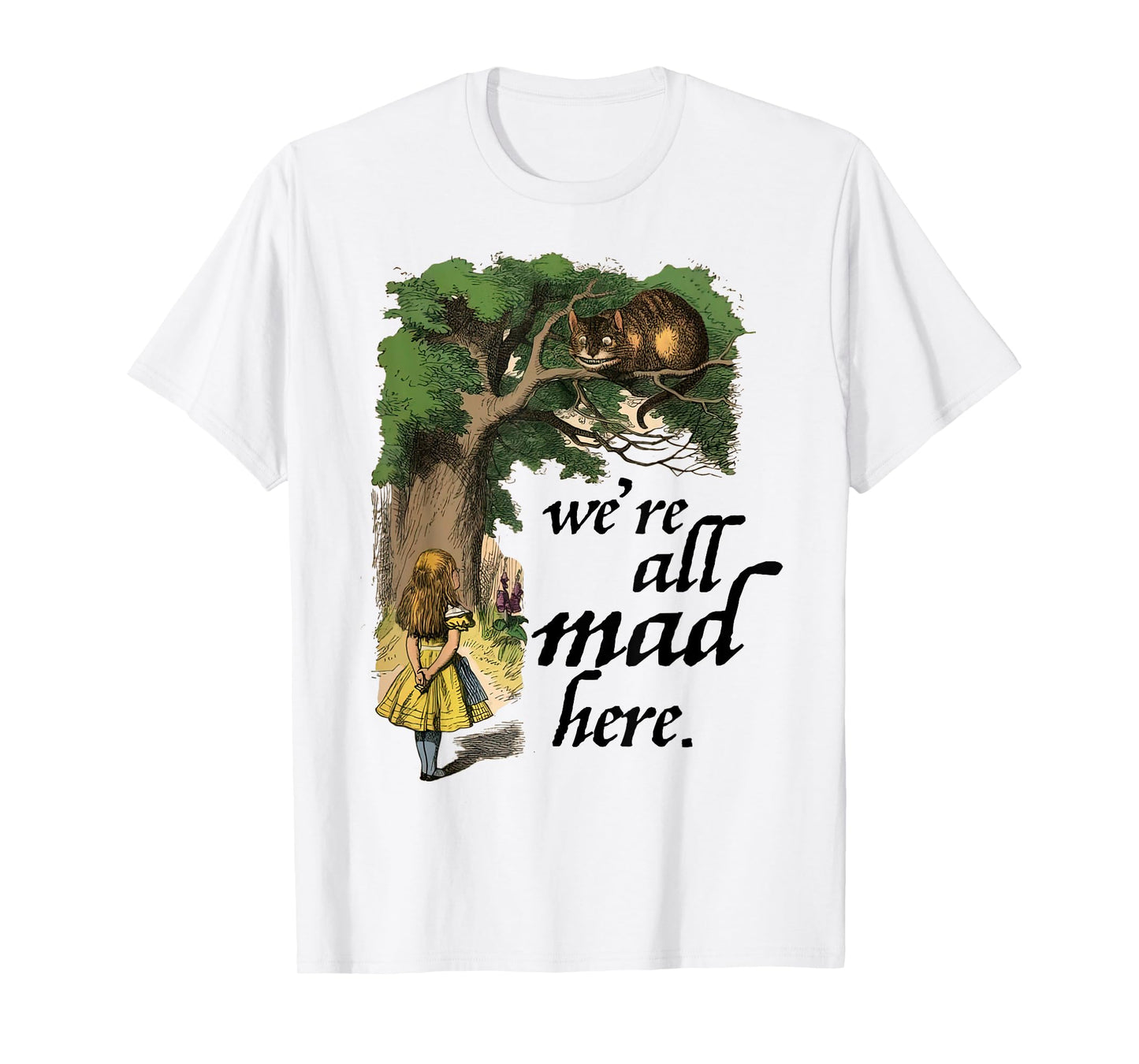Alice in Wonderland and the Cheshire Cat We're all mad here T-Shirt