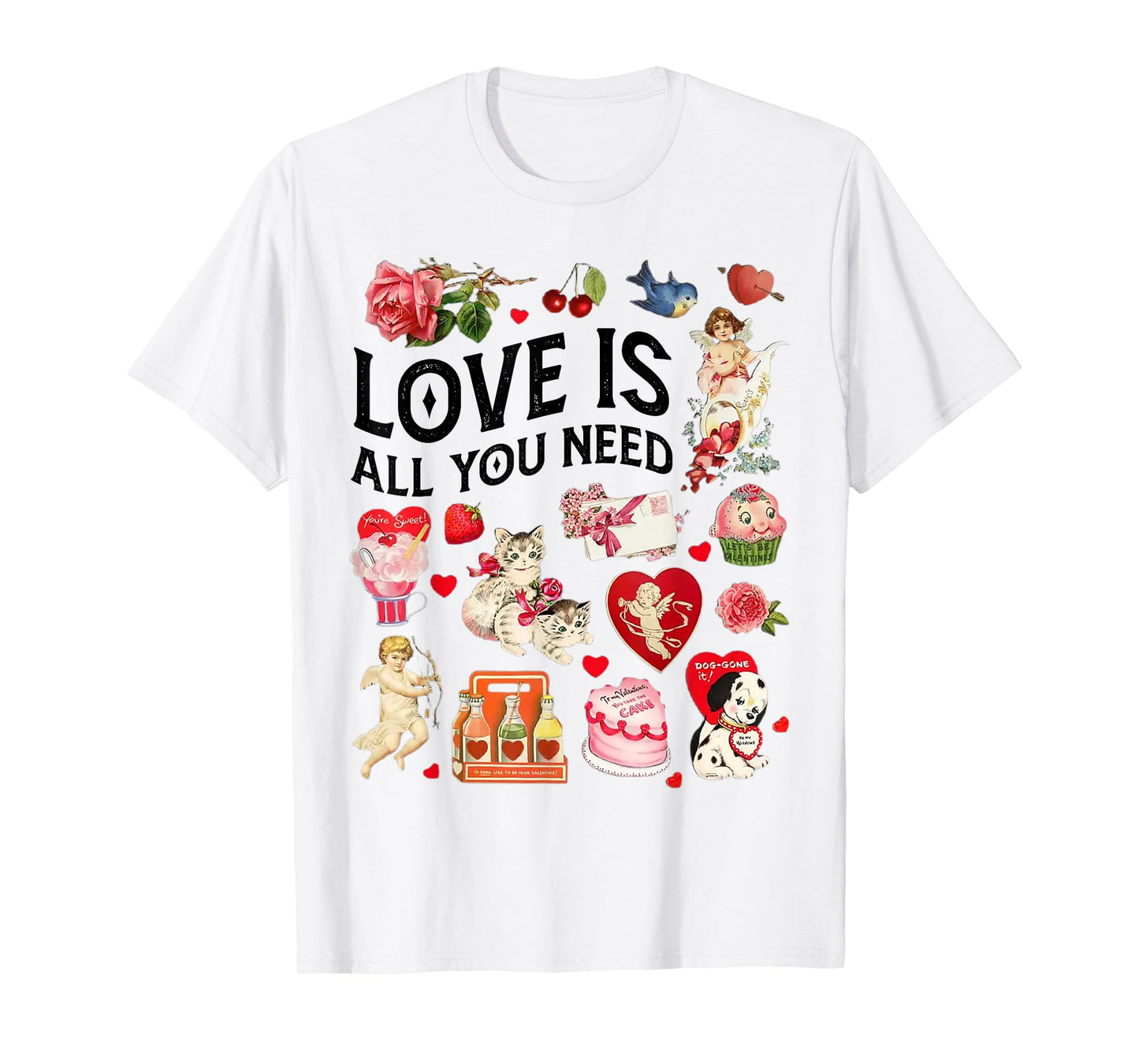Love is all you need valentine's day T-Shirt