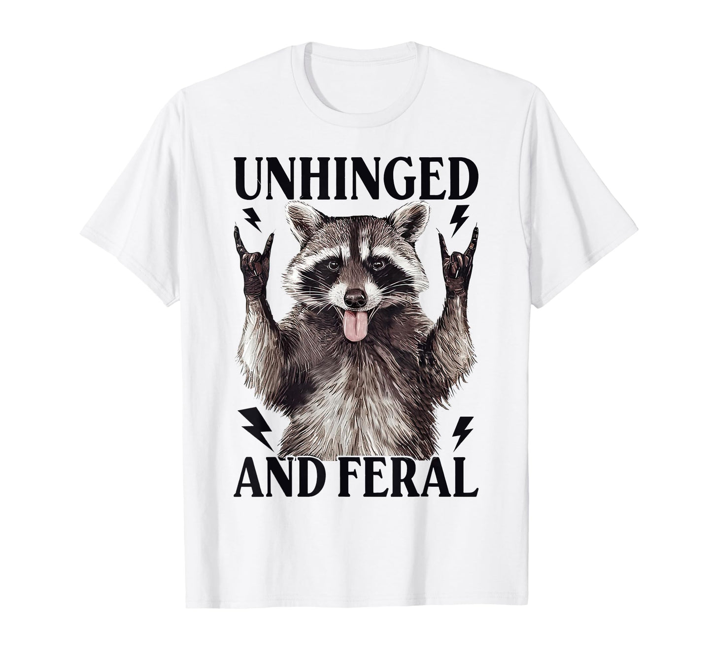 Unhinged And Feral Funny Raccoon Opossum Sarcastic T-Shirt