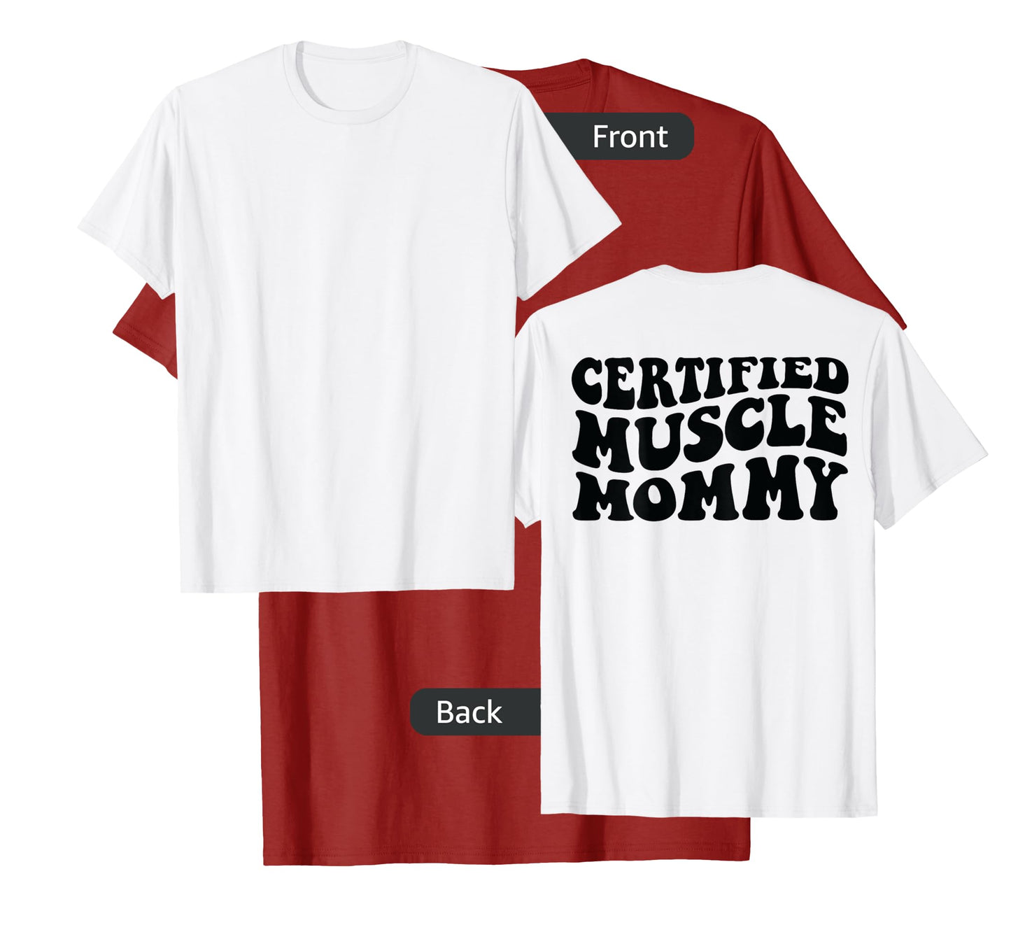 Certified Muscle Mommy on back T-Shirt