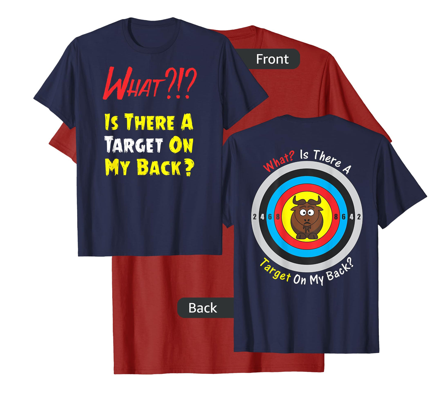 Is There a Target On My Back?!? Front with Bullseye on Back T-Shirt