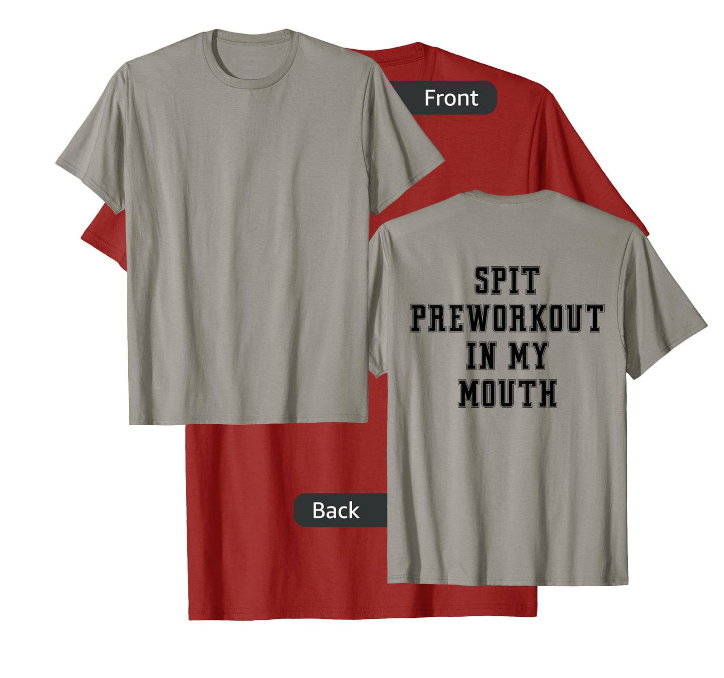 Spit Preworkout In My Mouth (back) T-Shirt