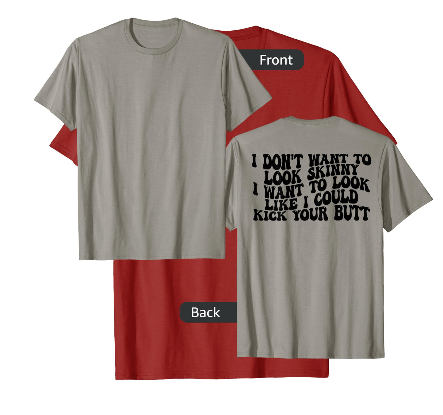 Gym & Workout - I Dont Want To Look Skinny Funny (Back) T-Shirt