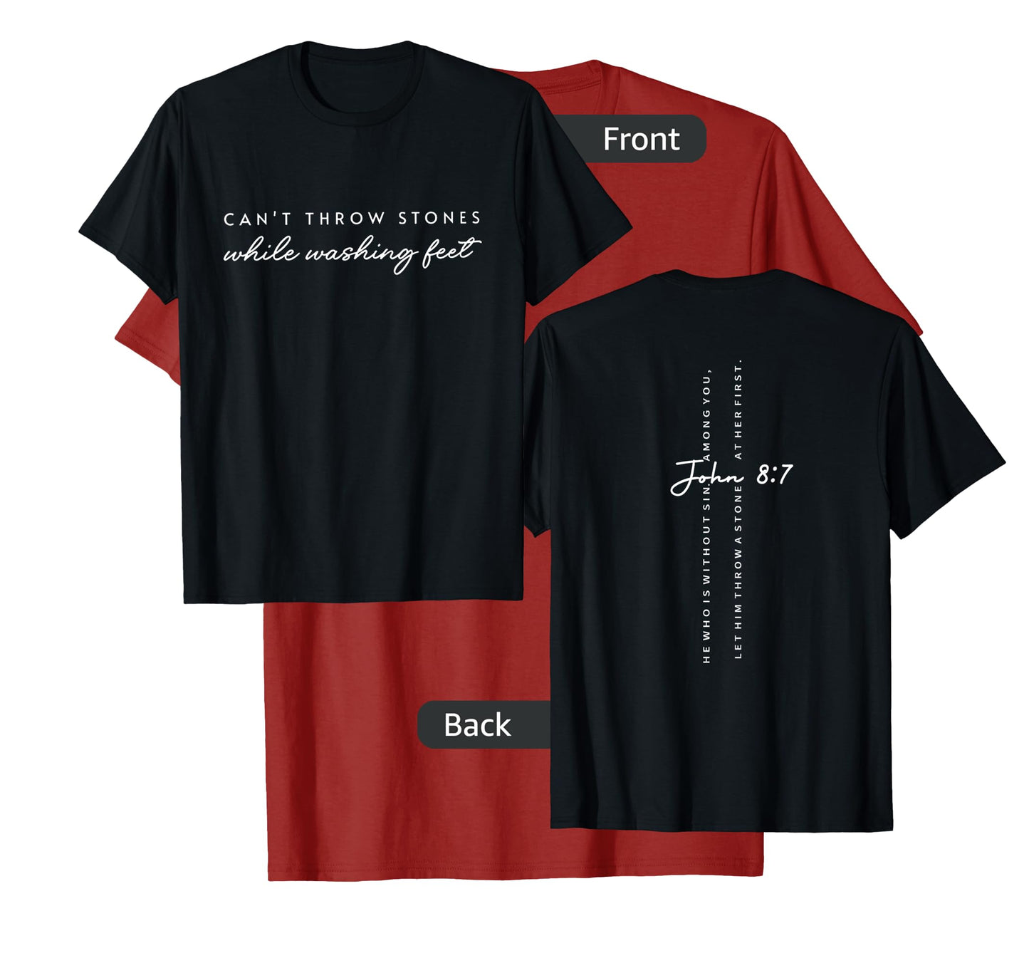Can't Throw Stones While Washing Feet - Front and Back T-Shirt