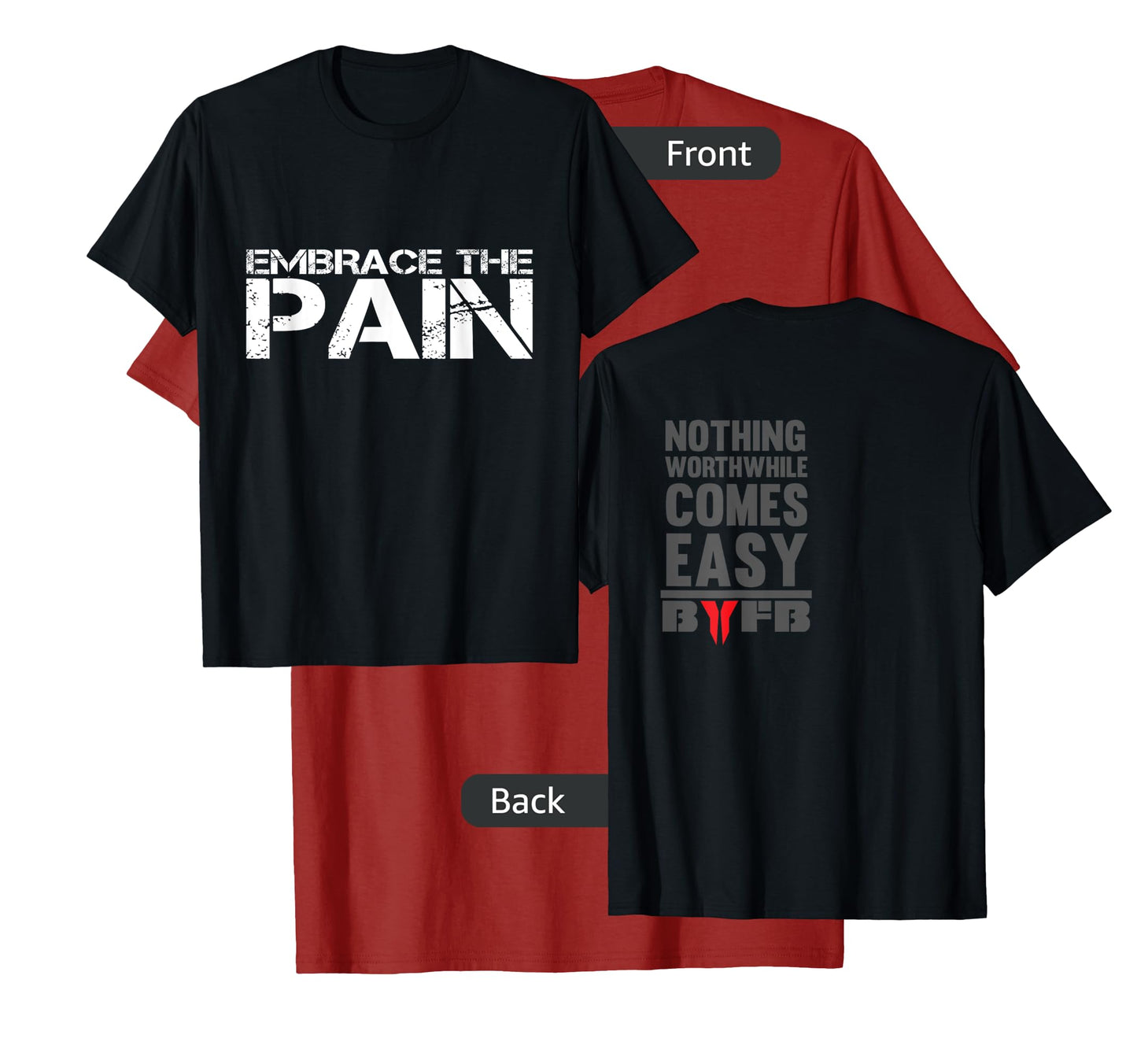 Embrace The Pain Nothing Worthwhile Comes Easy T-Shirt T-Shirt