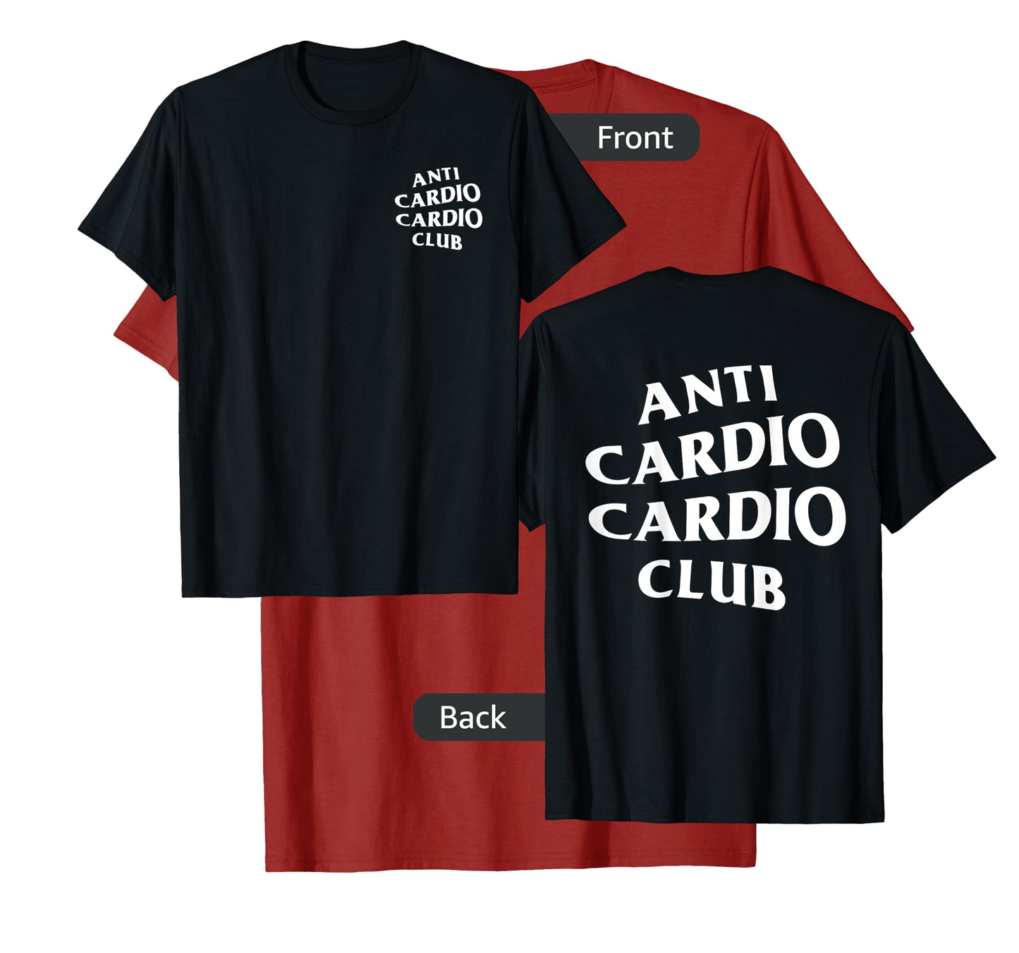 Anti Cardio Cardio Club: White Logo (Front + Back Design) T-Shirt