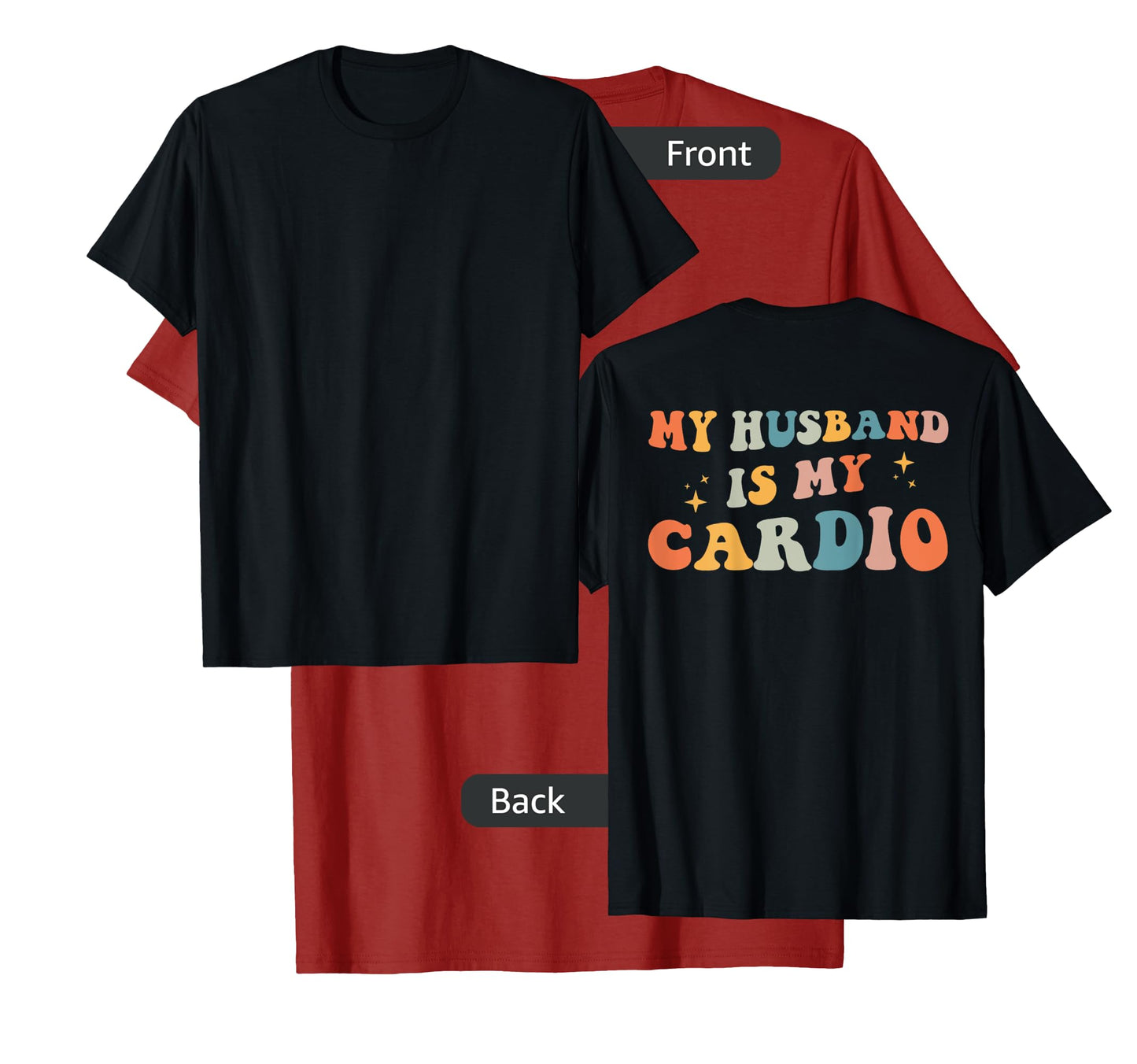 My Husband Is My Cardio (On Back) Gym Partner Workout T-Shirt