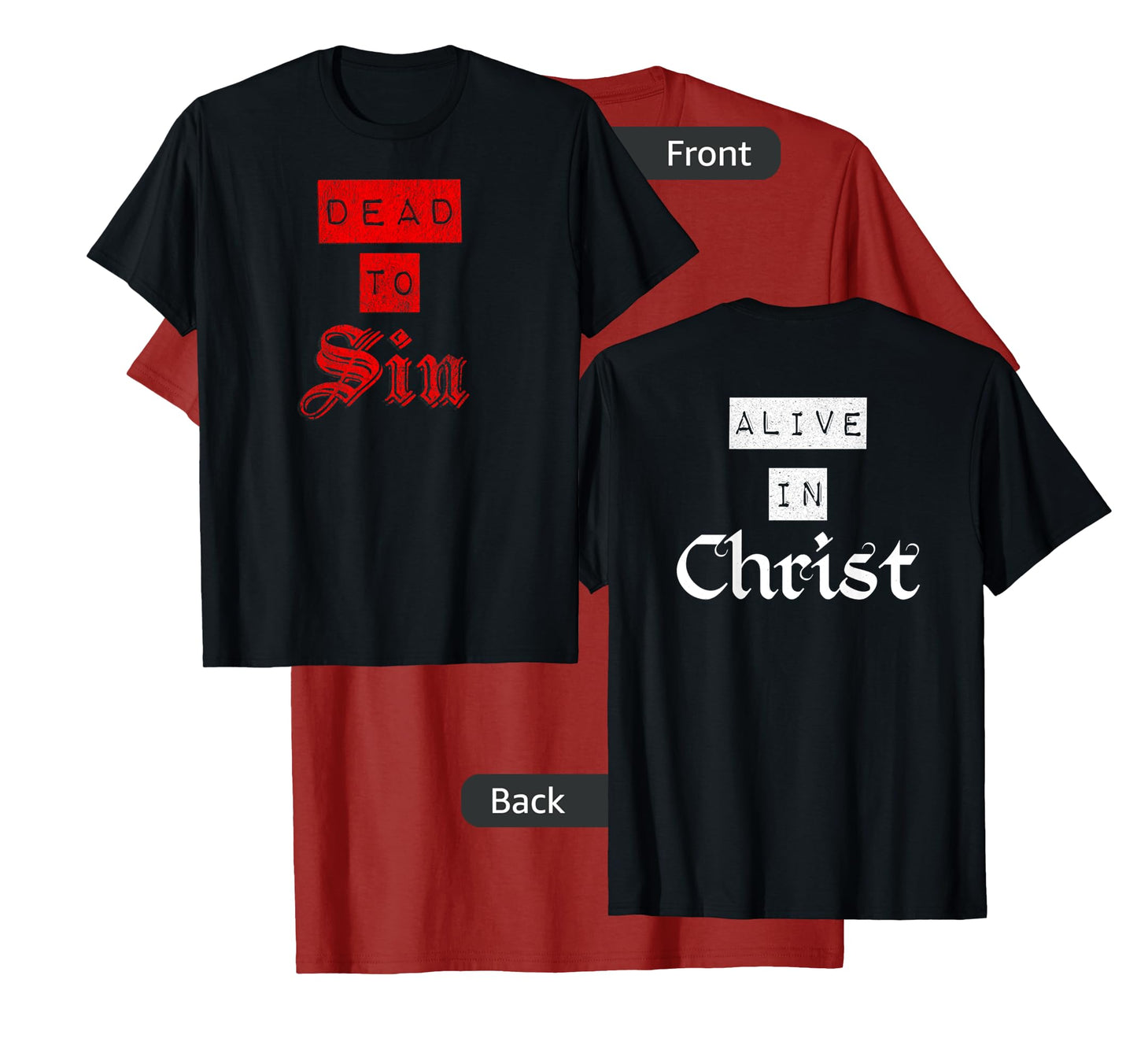 Dead To Sin Alive In Christ / Front & Back Christian Graphic T-Shirt