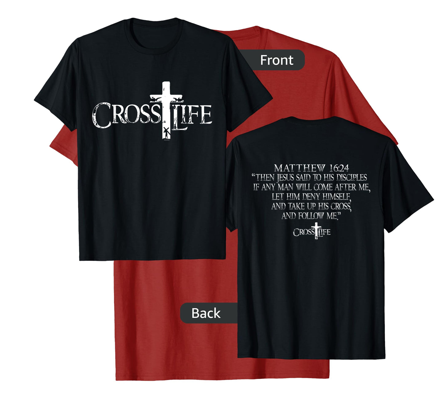Cross Life Matthew 16:24 Take up your Cross Christian T-Shirt