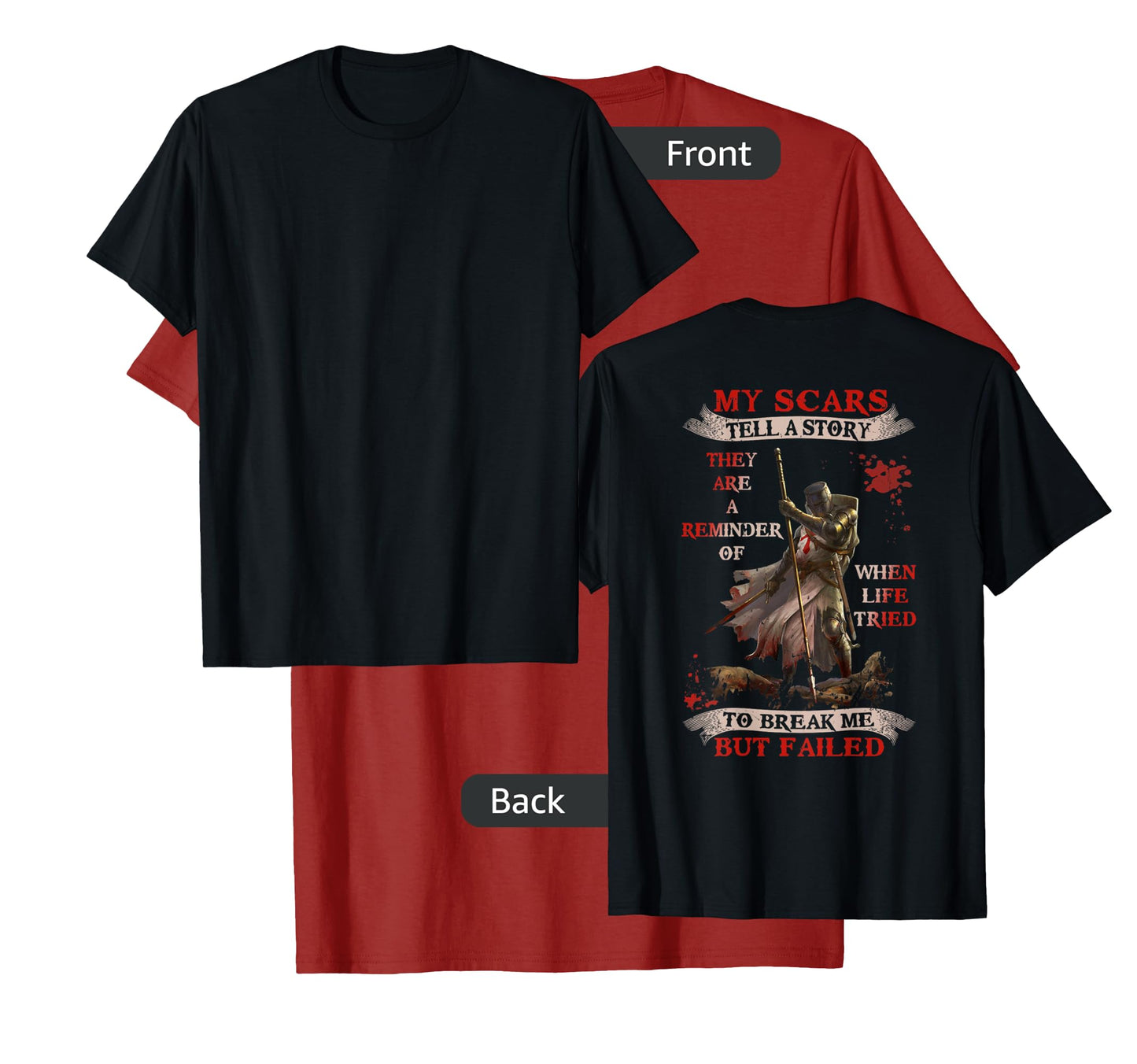 Knight Templar My Scars Tell A Story They Are A Reminder Of T-Shirt