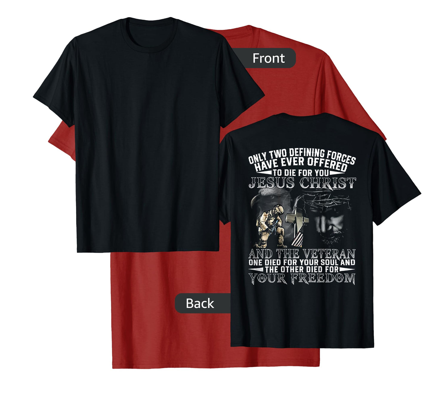Only Two Defining Forces Have Ever Offered To Die (on back) T-Shirt
