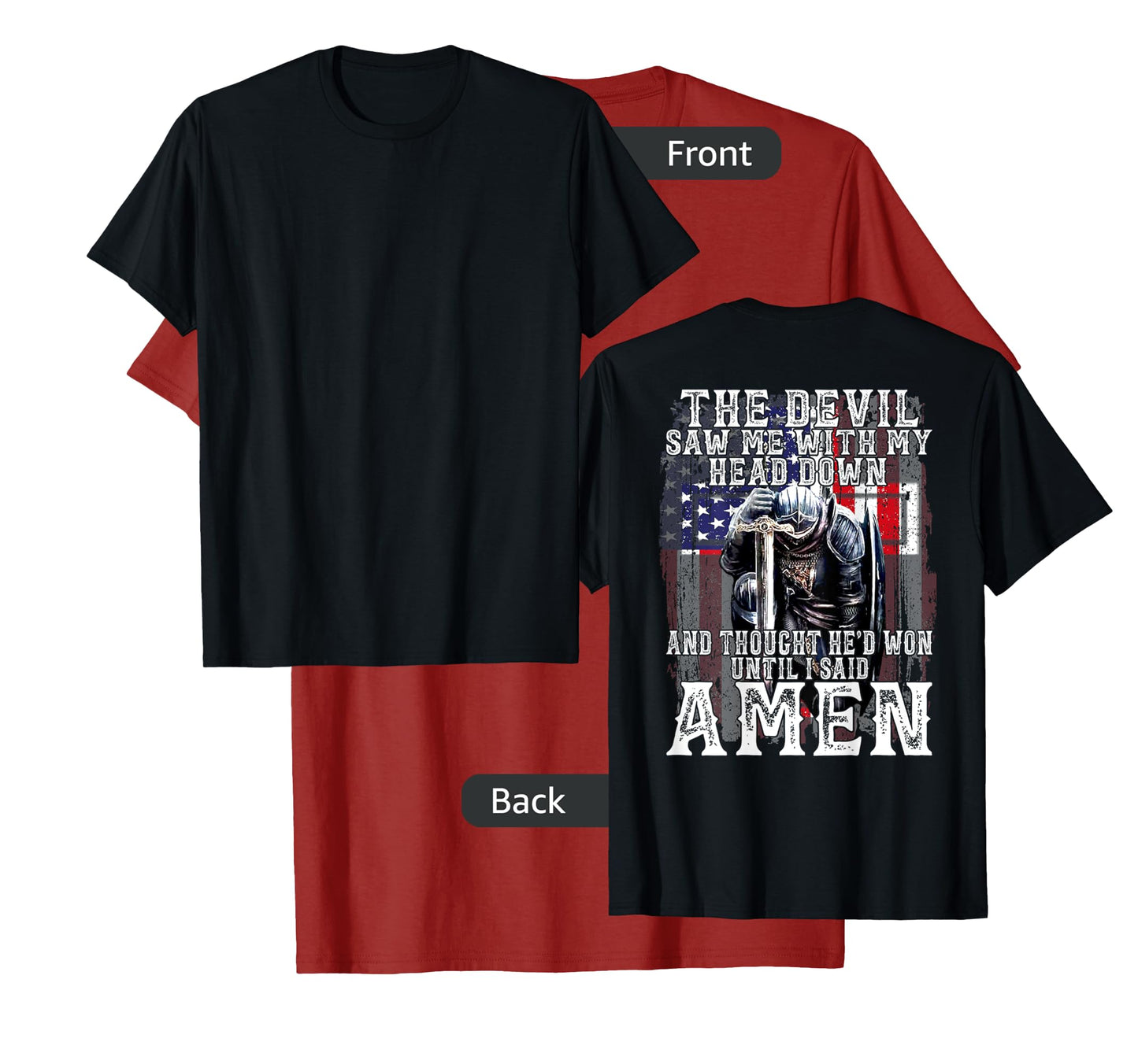The Devil Saw Me With My Head Down Thought He'D Won -On Back T-Shirt