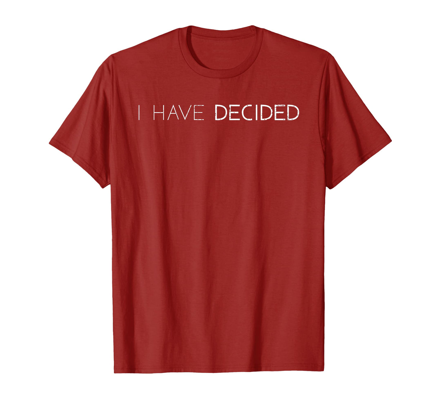 I Have Decided Christian Baptism Tee Bible Lover T-Shirt