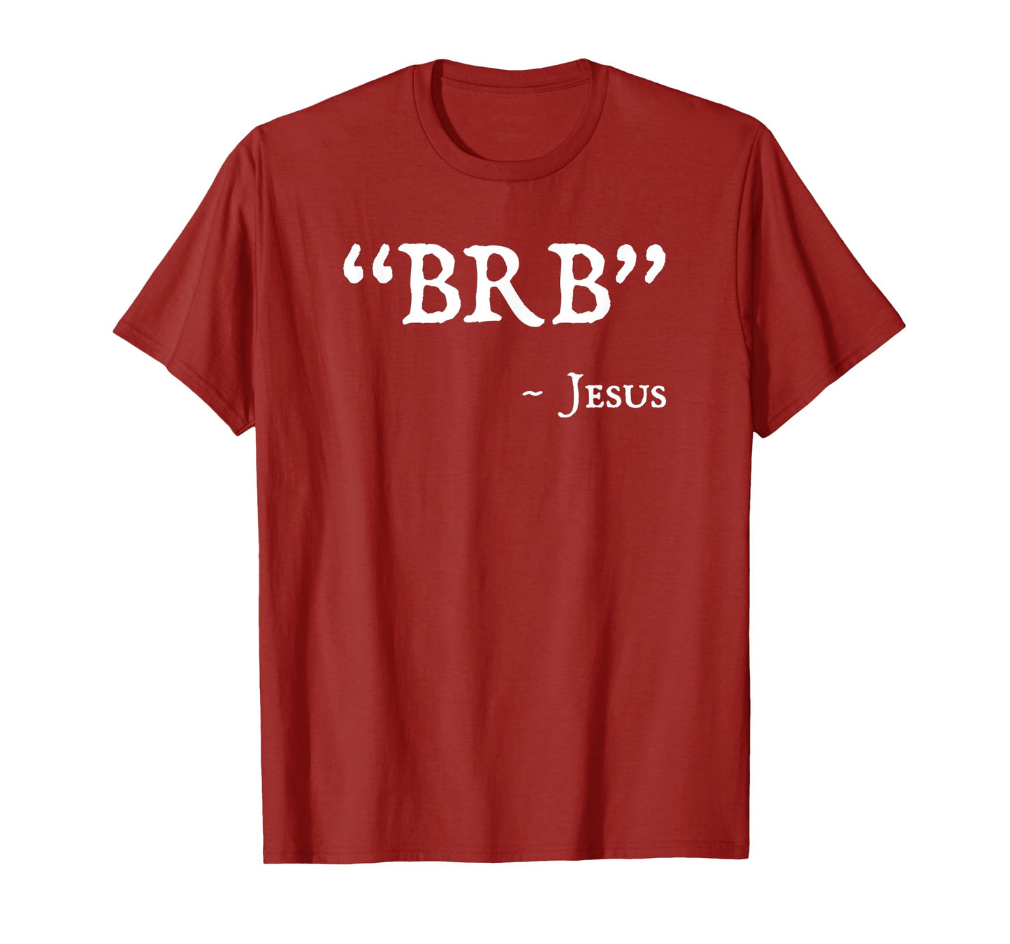 BRB Jesus Merch - Funny Easter Christian Religious Faith T-Shirt