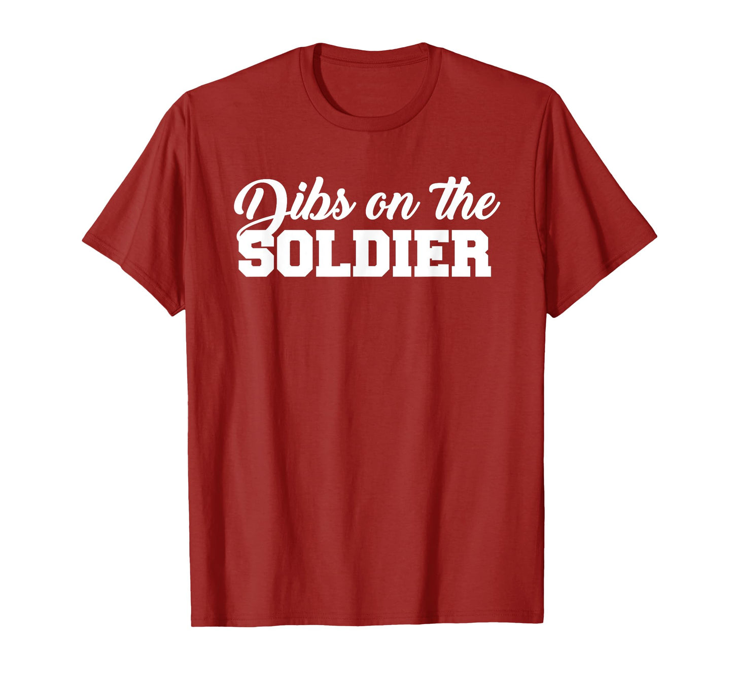 Dibs On The Soldier Funny Statement T-Shirt