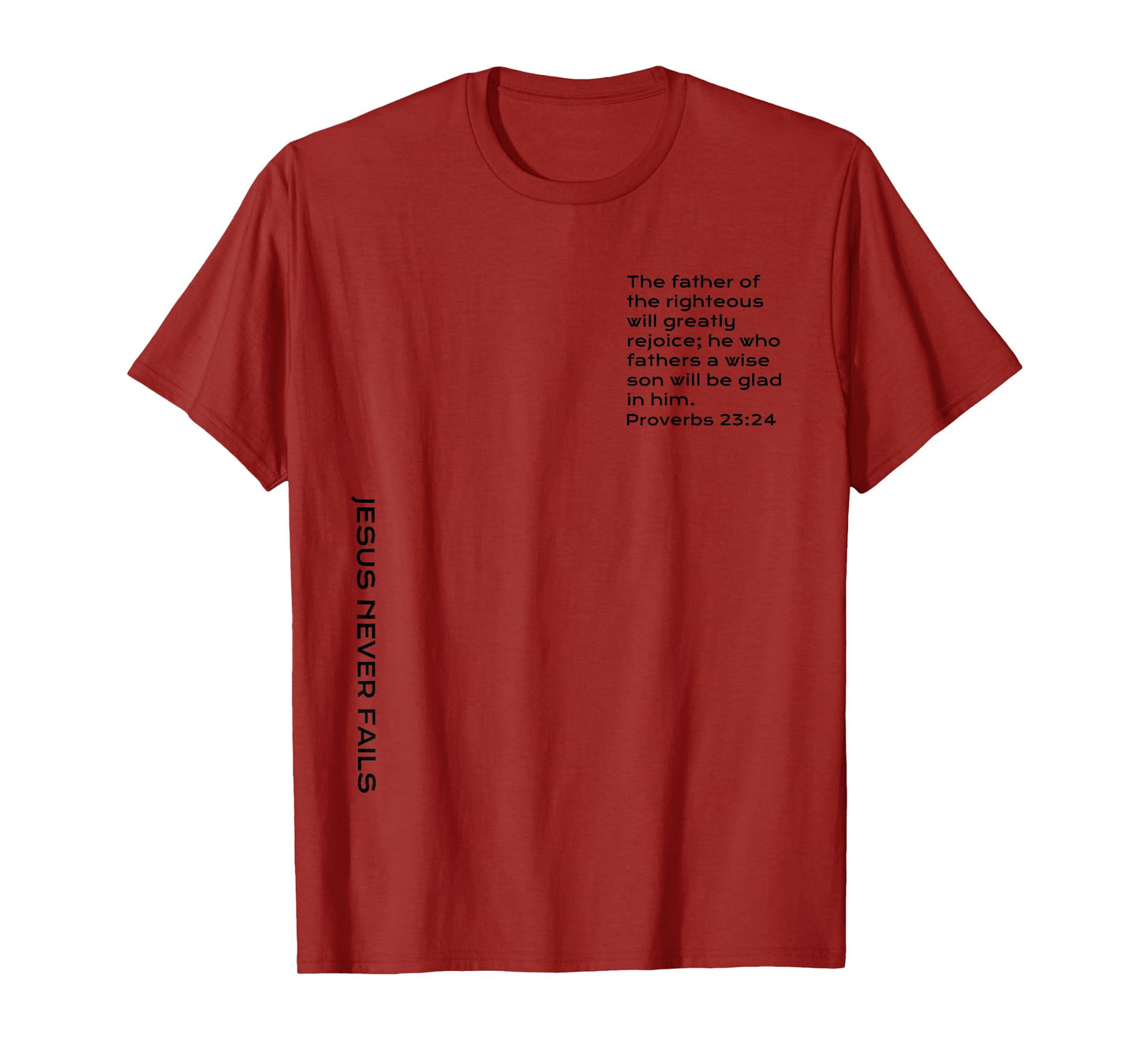 Proverbs 23, Father Of The Righteous, Christian Father's Day T-Shirt