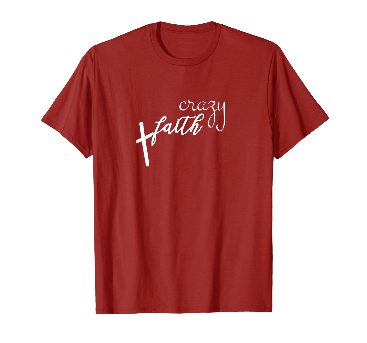 Crazy Faith Cross Graphic Christian Religious T-Shirt