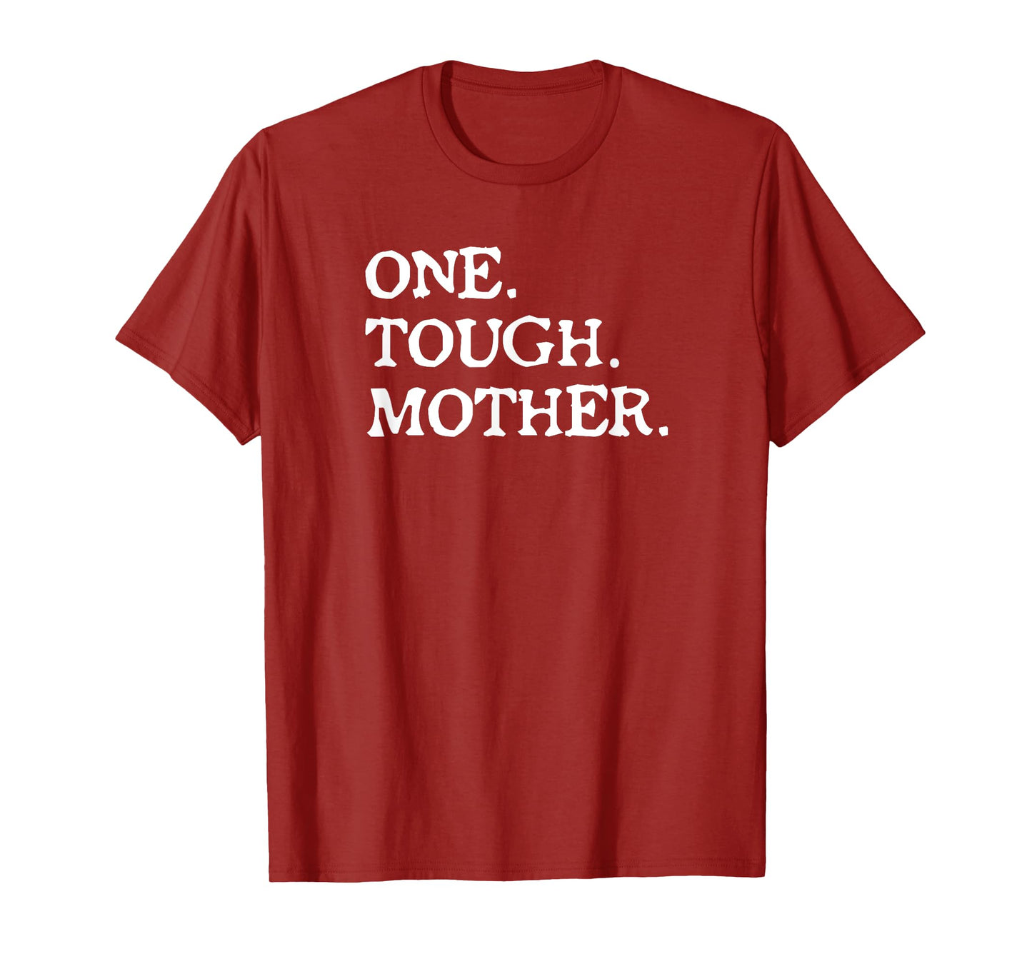 One Tough Mother T Shirt - Mom Strong Fitness TEE T-Shirt