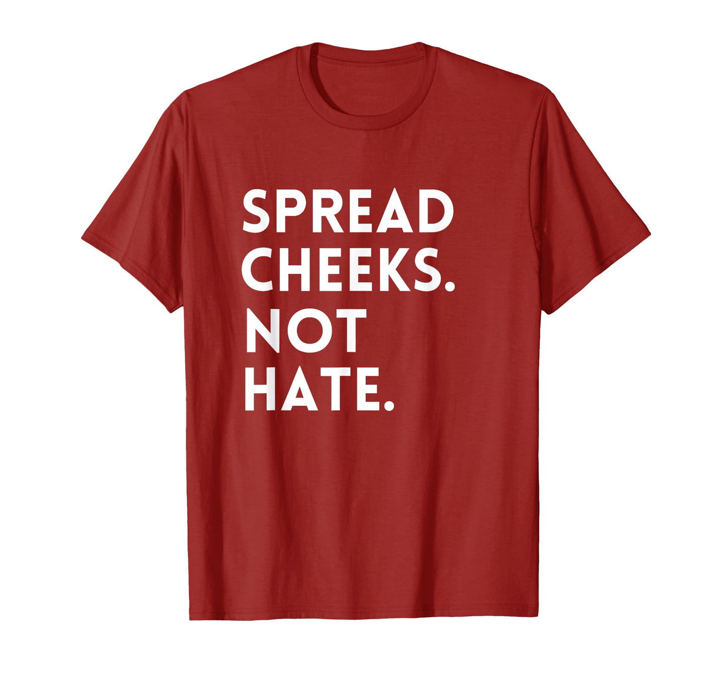 Spread Cheeks Not Hate Gym Men Funny Graphic Fitness T-Shirt