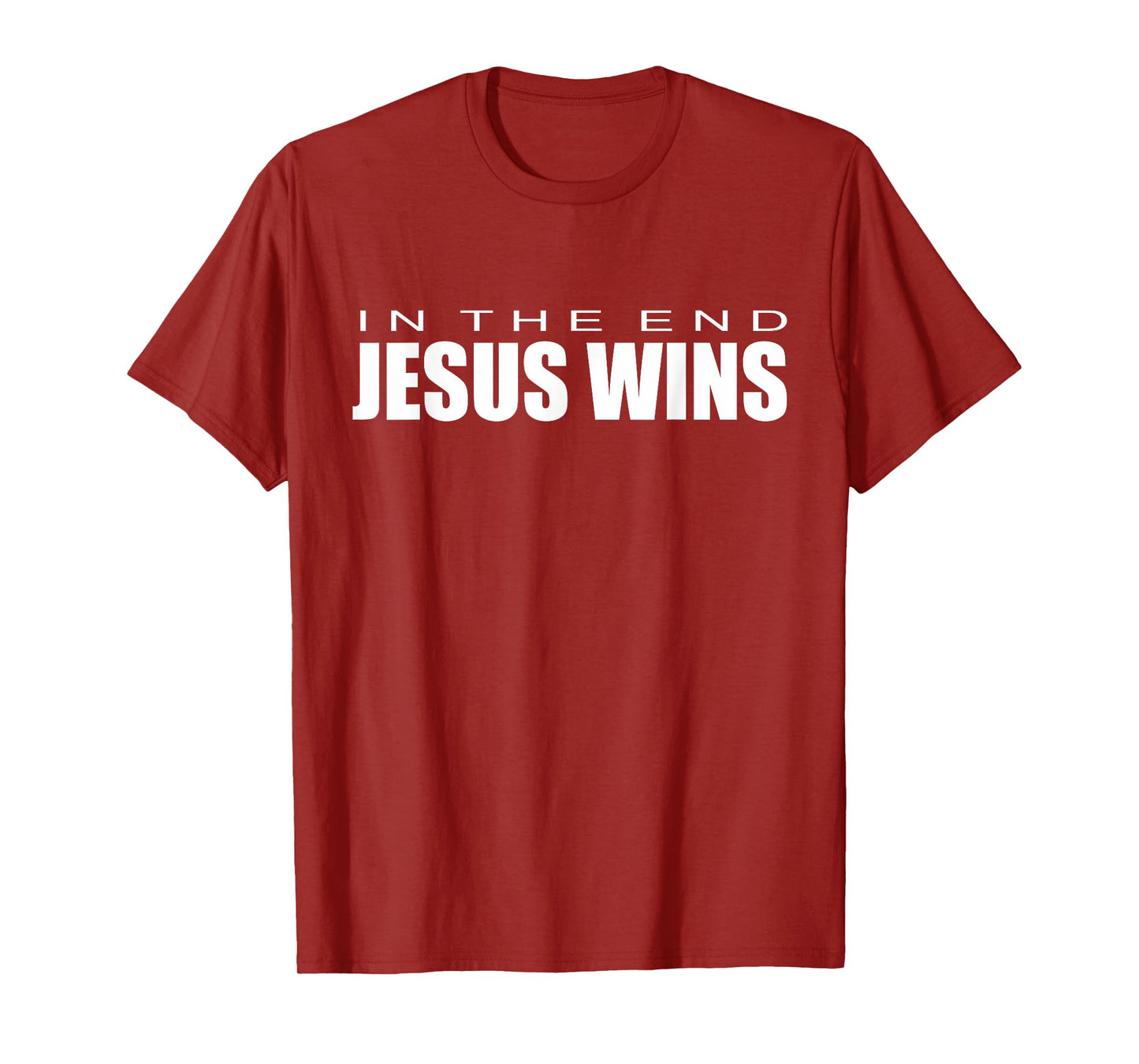 In the end Jesus Wins T-Shirt