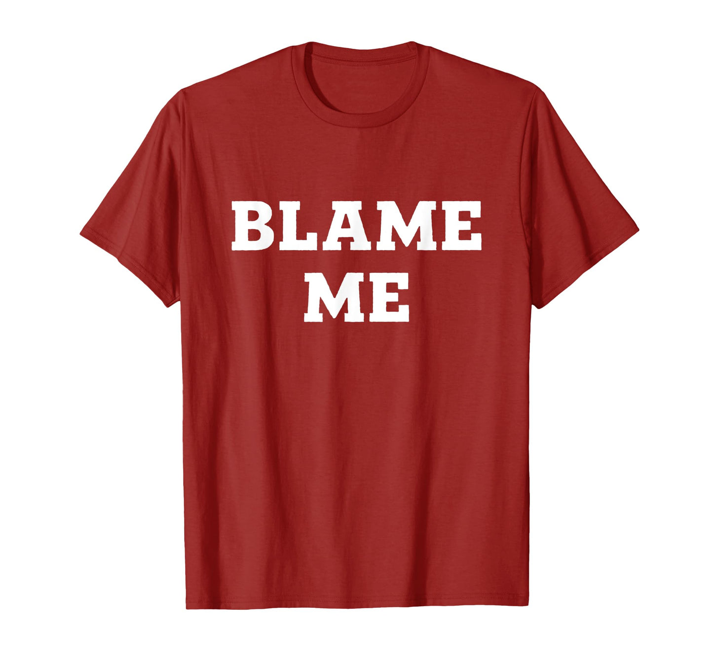 Blame Me T-Shirt